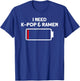 Ramen Kpop I Need K-Pop & Ramen Battery K Pop T-Shirt - T-Shirt | Royal