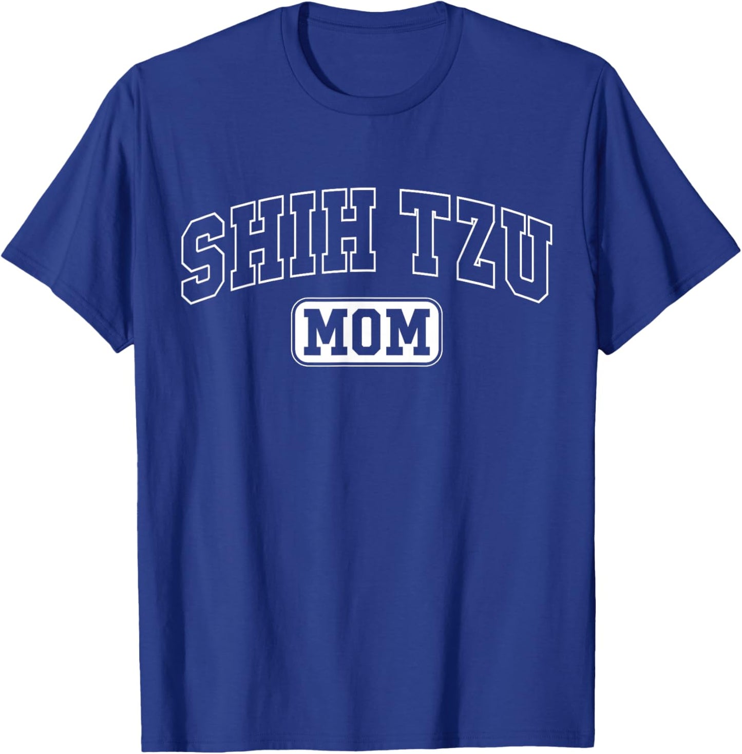 Shih Tzu Mom Funny Athletic Lettering Pet Owner Mama T-Shirt - T-Shirt | Royal