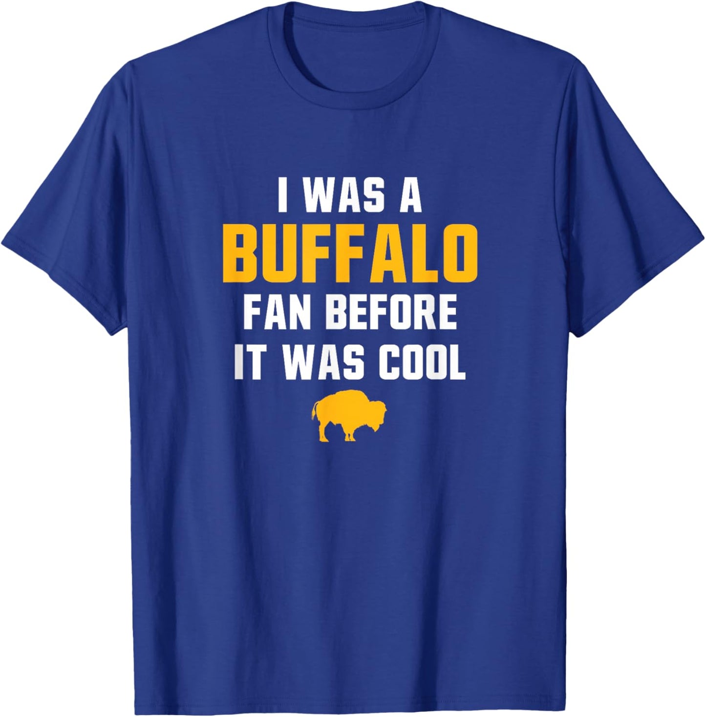 Buffalo Fan Long Time Design T-Shirt - T-Shirt | Royal