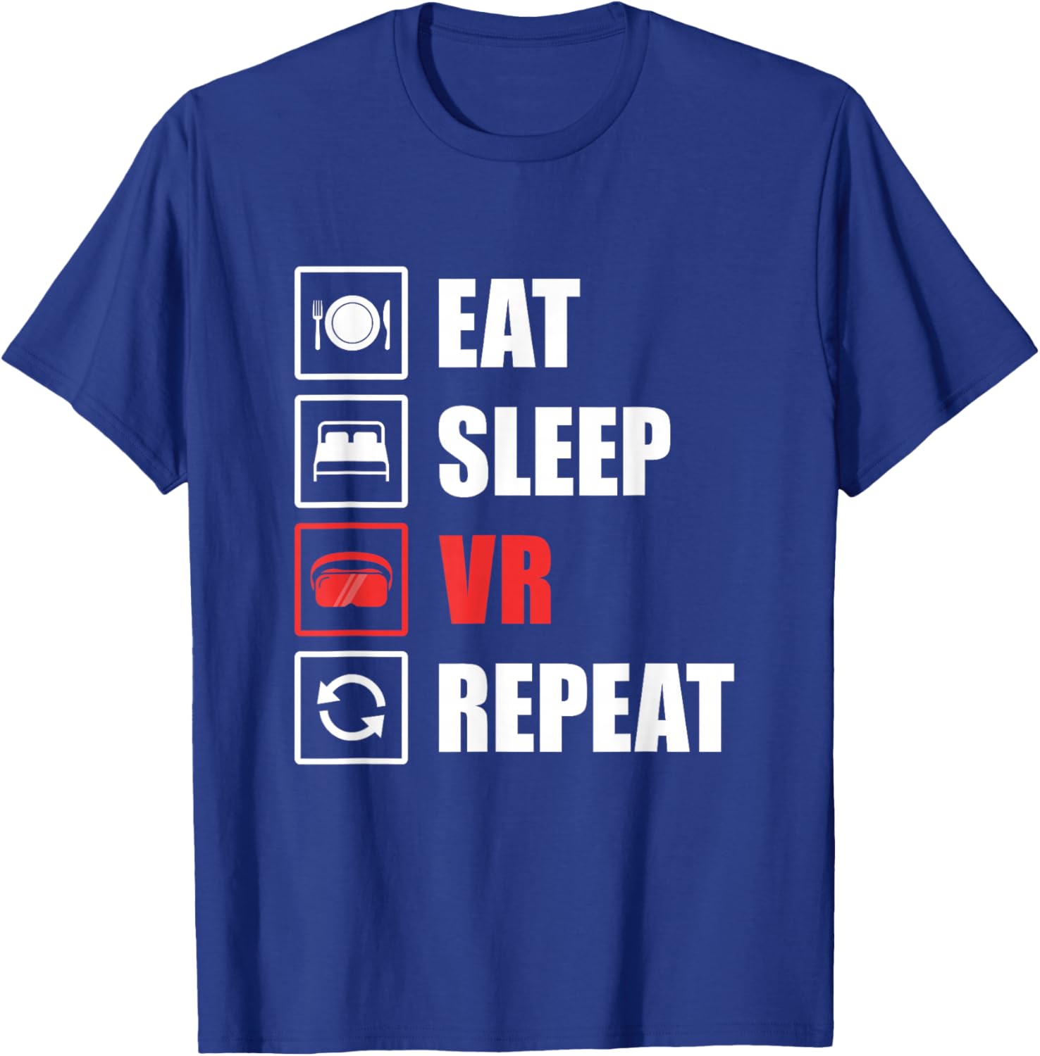 Eat Sleep VR Repeat Fun Virtual Reality Gamer Developer T-Shirt - T-Shirt | Royal