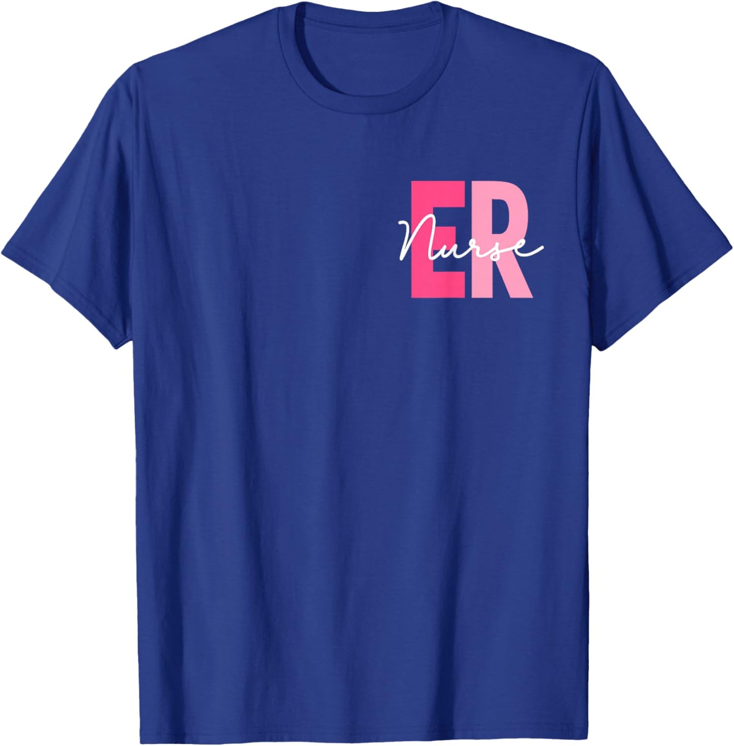 Er Nurse Emergency Room Nurses Emergency Department 2 Sided T-Shirt - T-Shirt | Royal