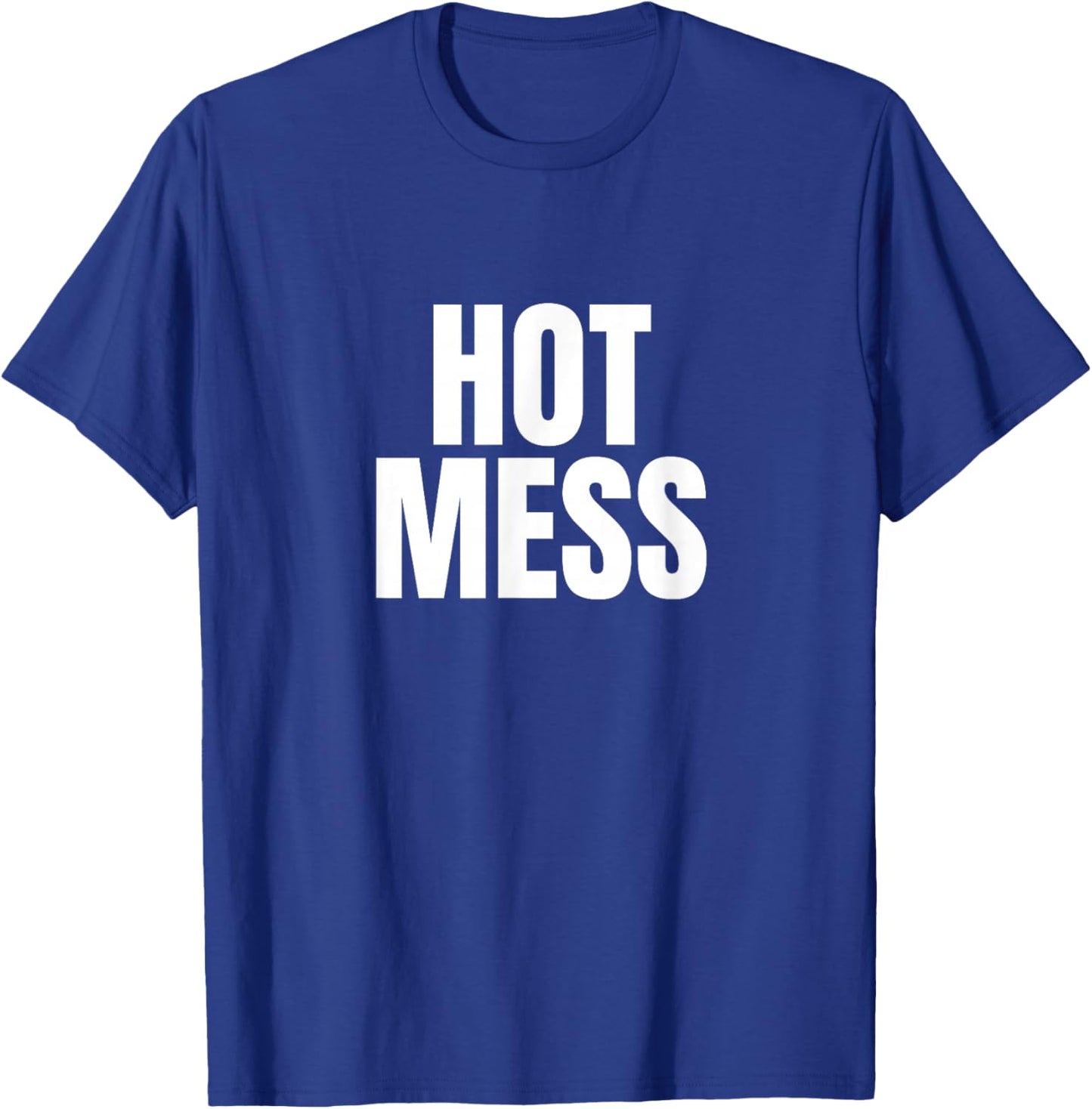 Hot Mess T-Shirt - T-Shirt | Royal