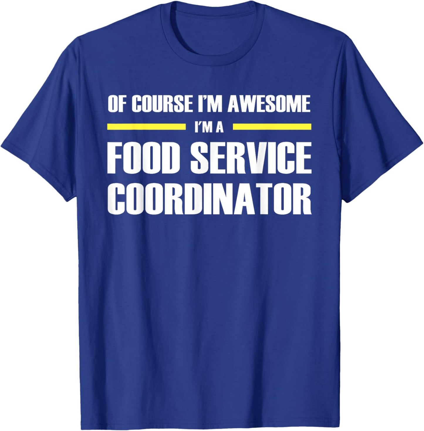 The Original Awesome Food Service Coordinator T-Shirt - T-Shirt | Royal