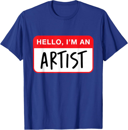 Hello, I’m an Artist - Funny T-Shirt - T-Shirt | Royal