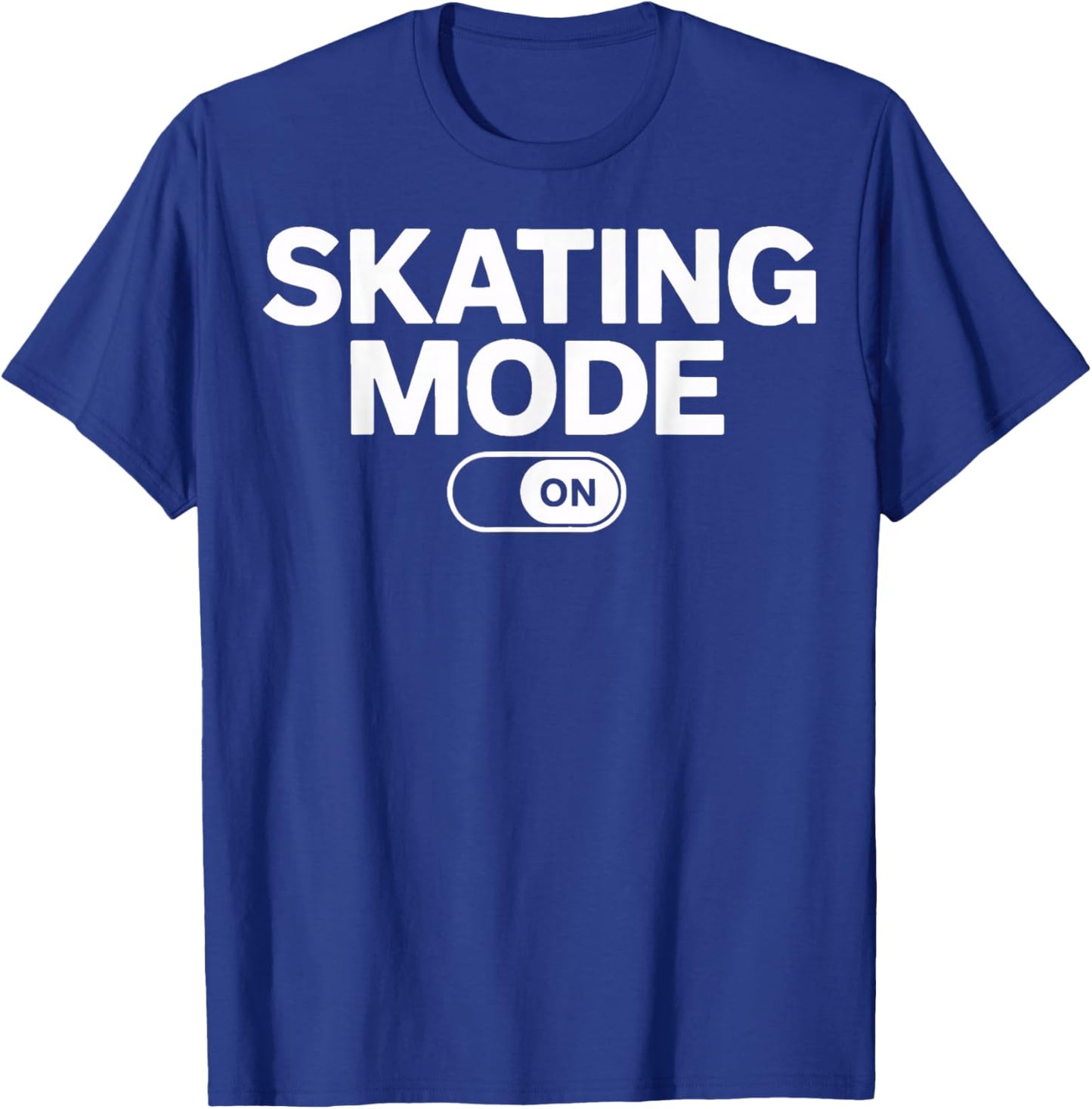 Skating Mode On Ice Skater Street Sports Lovers T-Shirt - T-Shirt | Royal