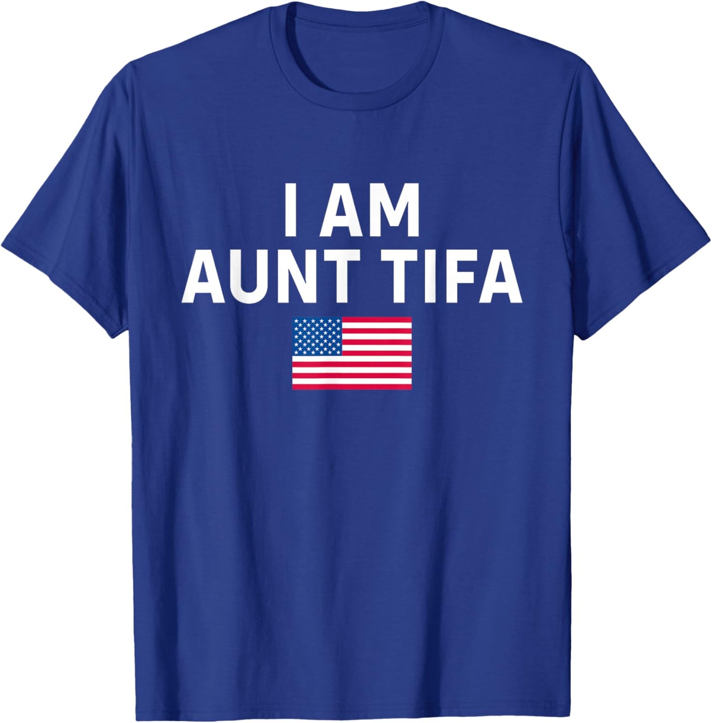 I Am Aunt Tifa | Aunt Tifa Funny Aunt Tifa T-Shirt - T-Shirt | Royal
