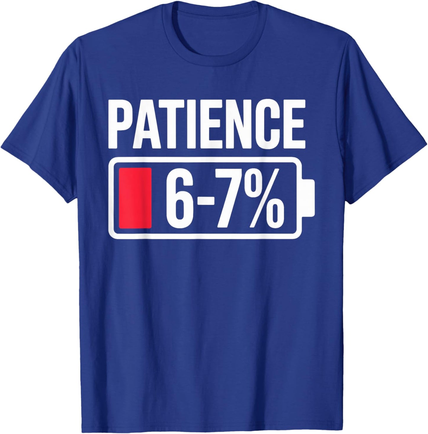 Patience Low Energy 67 Meme Battery Gen Alpha Sarcastic T-Shirt - T-Shirt | Royal