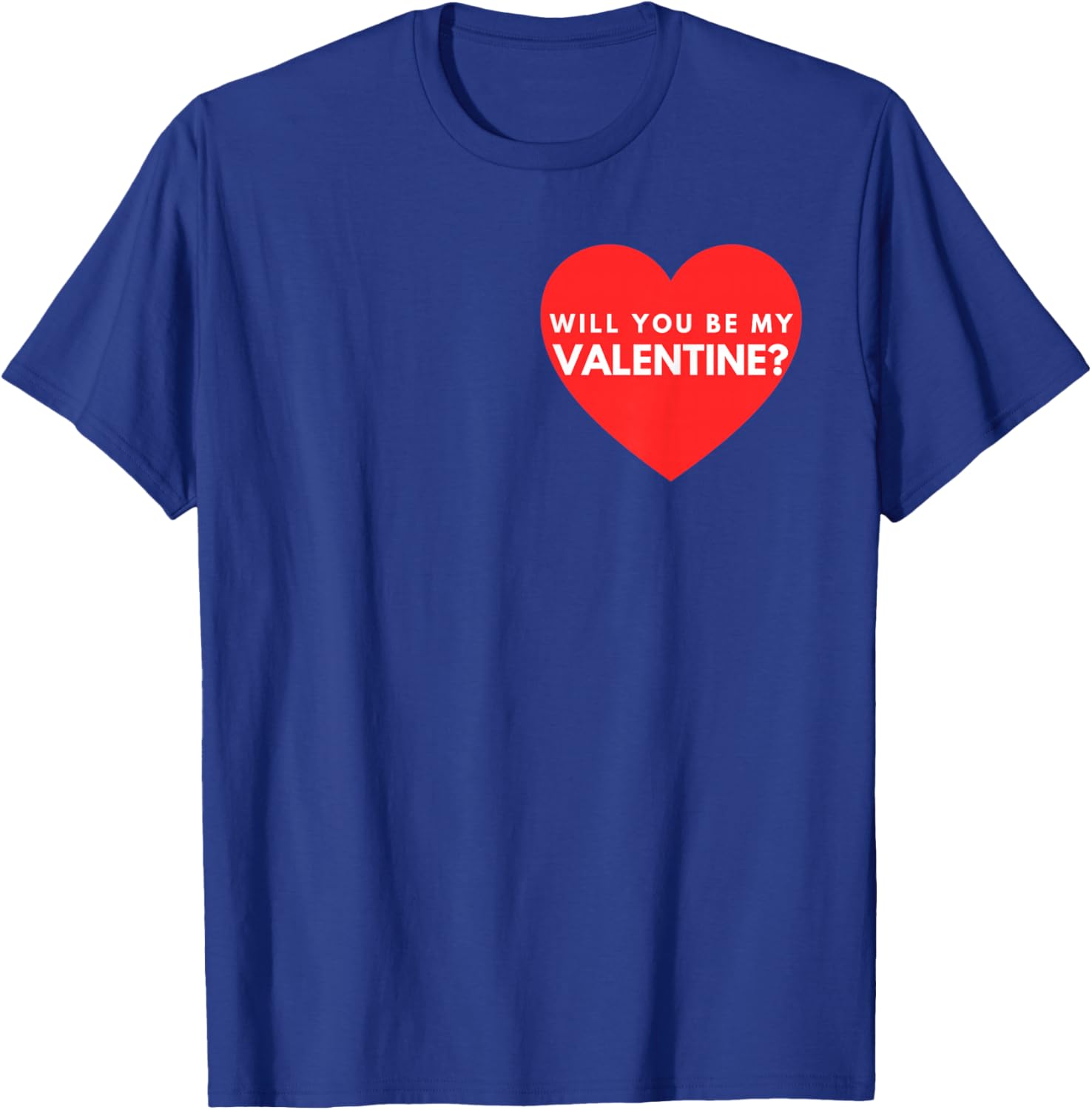 Will You Be My Valentine - Valentines Day Graphic Design T-Shirt - T-Shirt | Royal