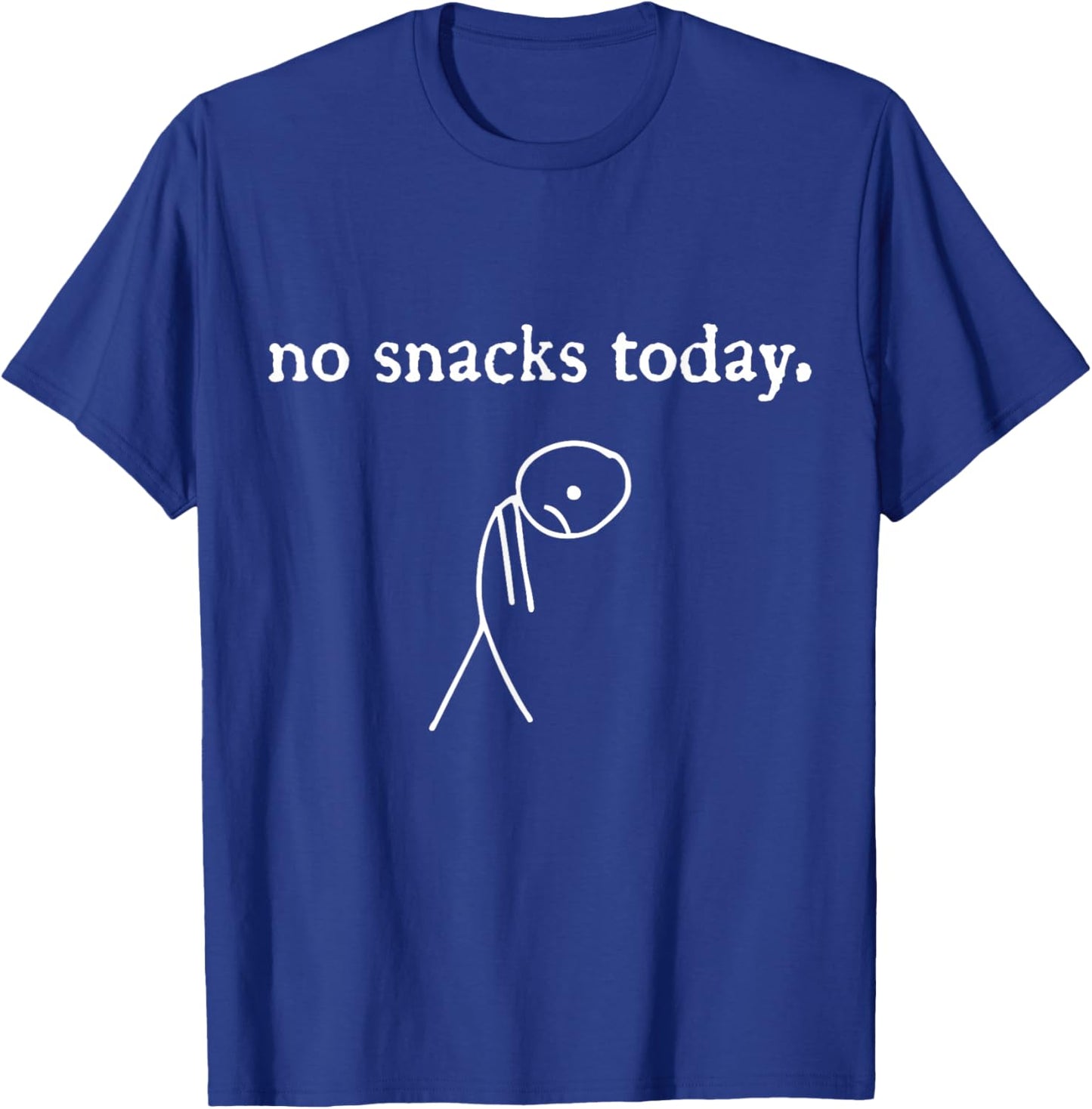 no Snacks Today | Funny Snack Lover Foodie T-Shirt - T-Shirt | Royal