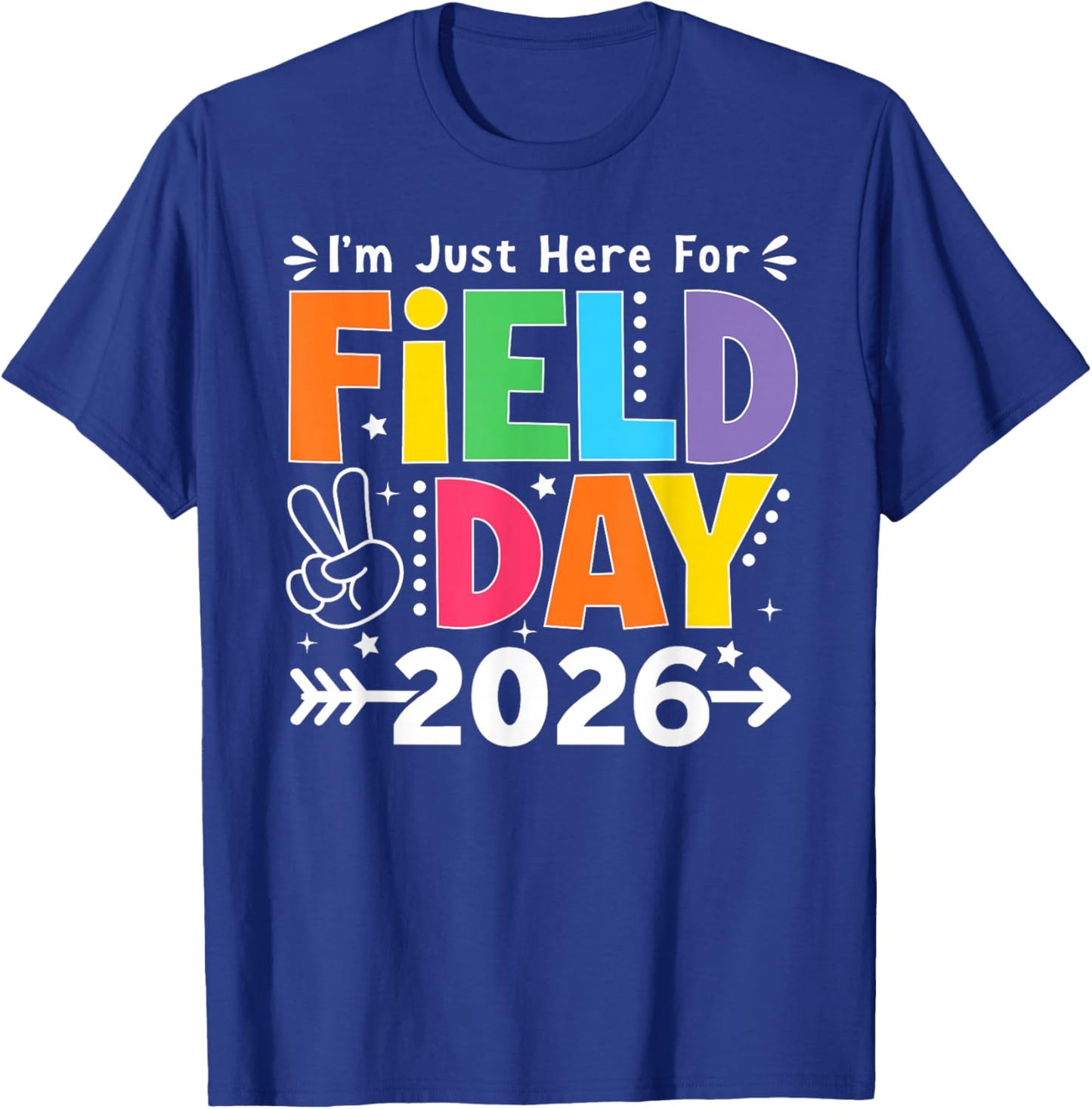 I'm Just Here for Field Day 2026 Funny Field Day Field Trip T-Shirt - T-Shirt | Royal