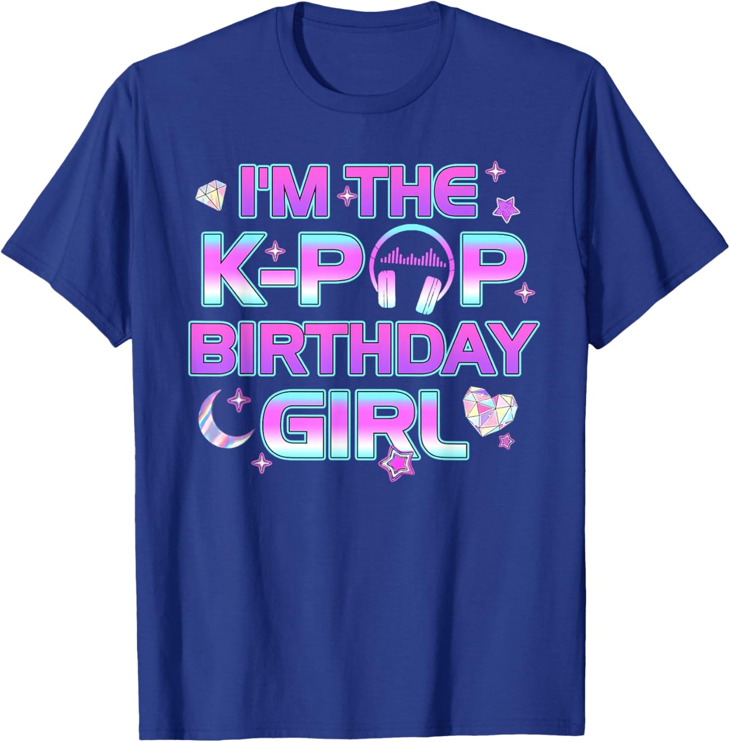 I'm The K Pop Birthday Girl Korean Pop Birthday Music Party T-Shirt - T-Shirt | Royal