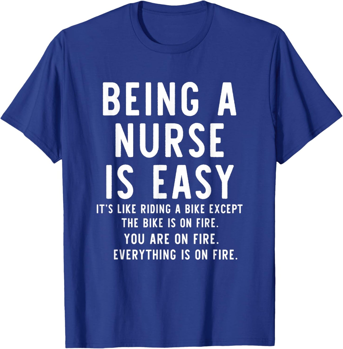 Being A Nurse is Easy Funny Nurse T-Shirt - T-Shirt | Royal