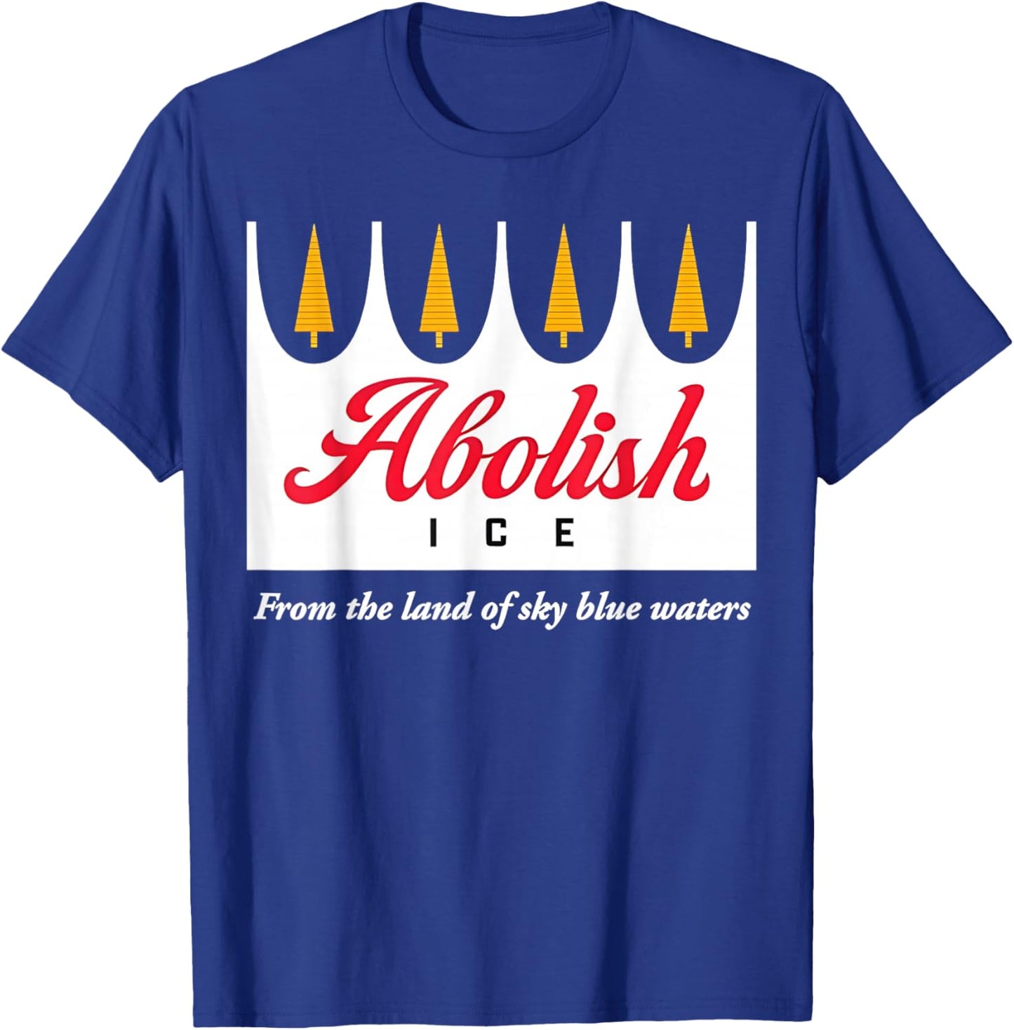 Abolish ICE from The Land of Sky Blue Waters Women T-Shirt - T-Shirt | Royal