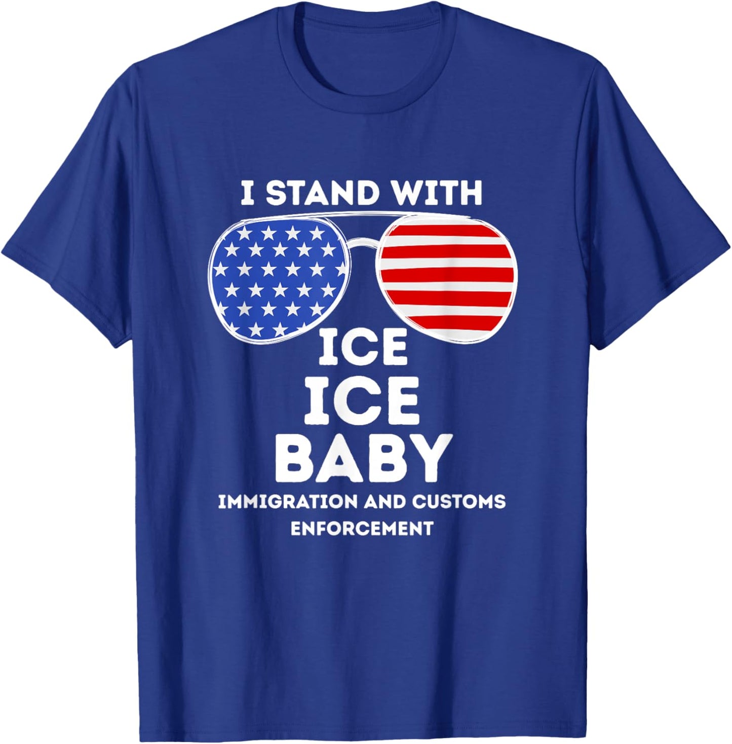 I Stand with ICE Immigration Border Patrol Officers US Flag T-Shirt - T-Shirt | Royal