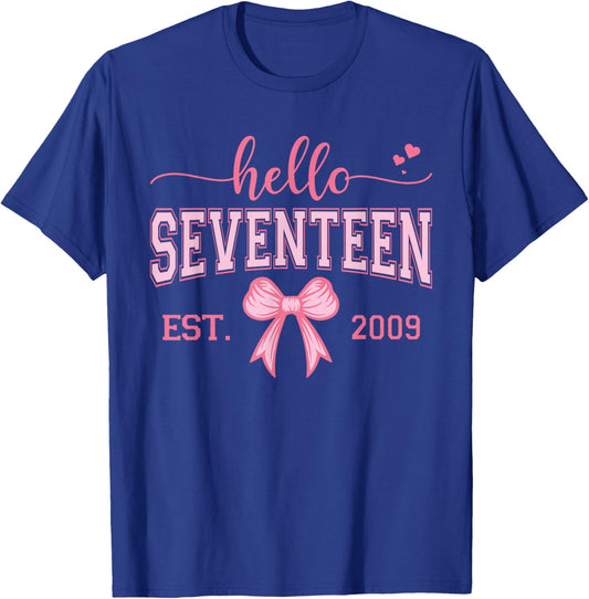 Hello Seventeen Est 2009 Coquette Bow 17th Birthday Girl T-Shirt - T-Shirt | Royal