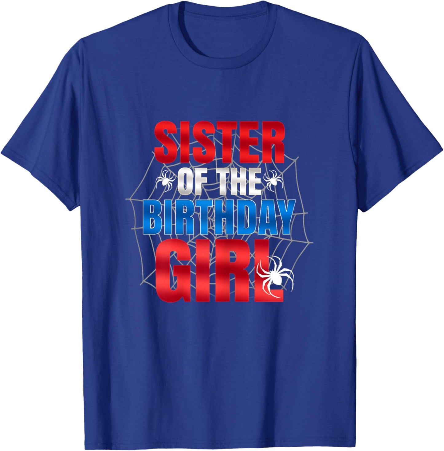Sister of The Birthday Girl Matching Family Spider Web Funny T-Shirt - T-Shirt | Royal