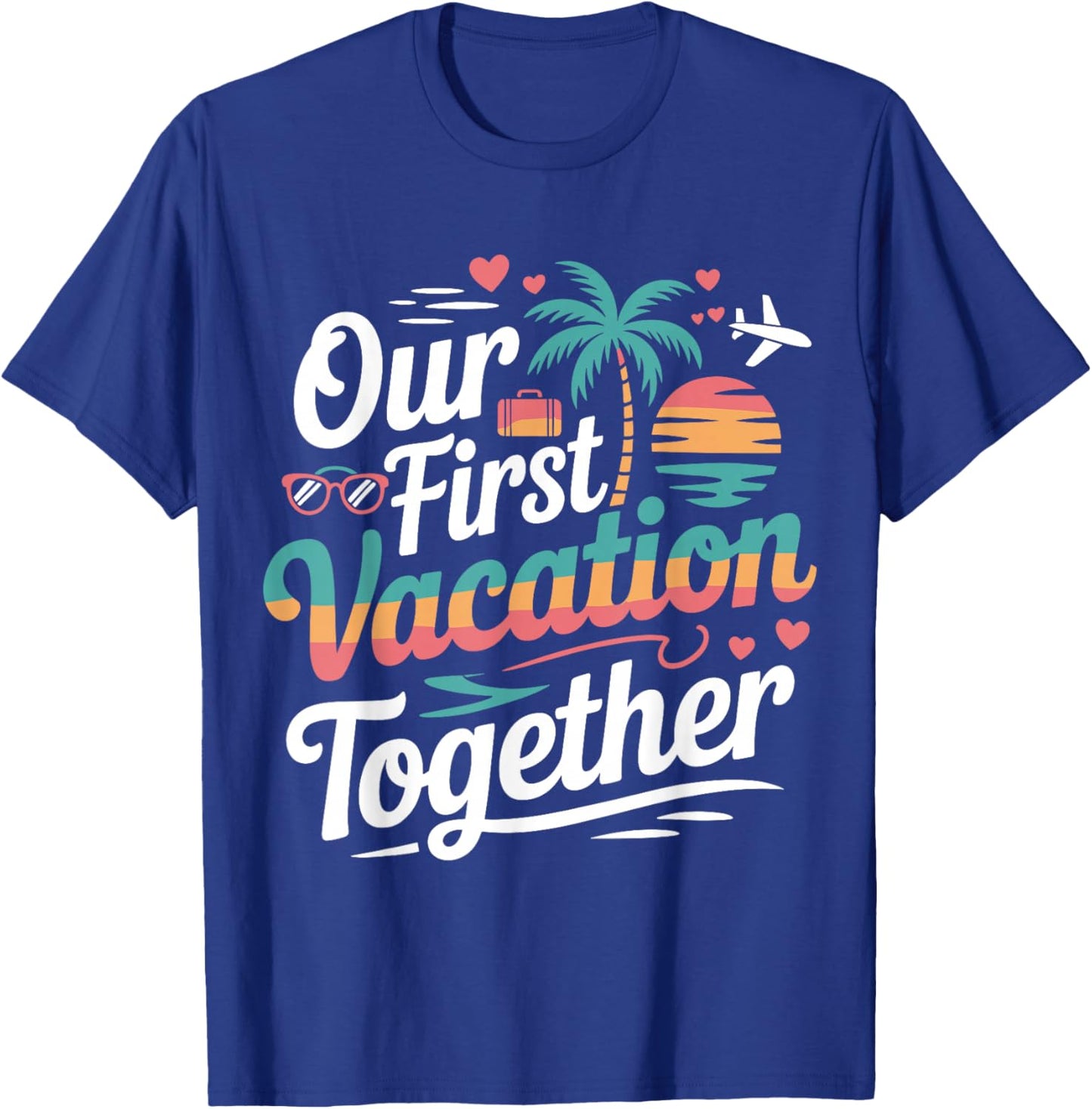 Our First Vacation Together Beach Trip Tropical Sunset Ship T-Shirt - T-Shirt | Royal