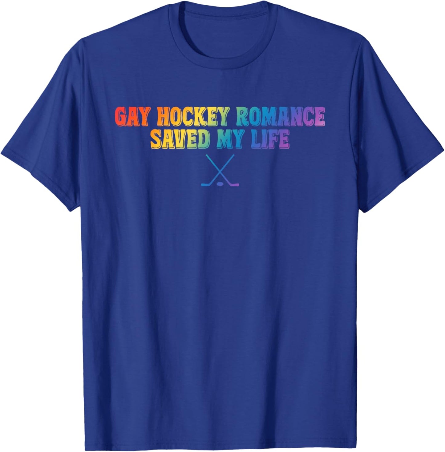 Gay Hockey Romance Saved My Life Funny Quote T-Shirt - T-Shirt | Royal