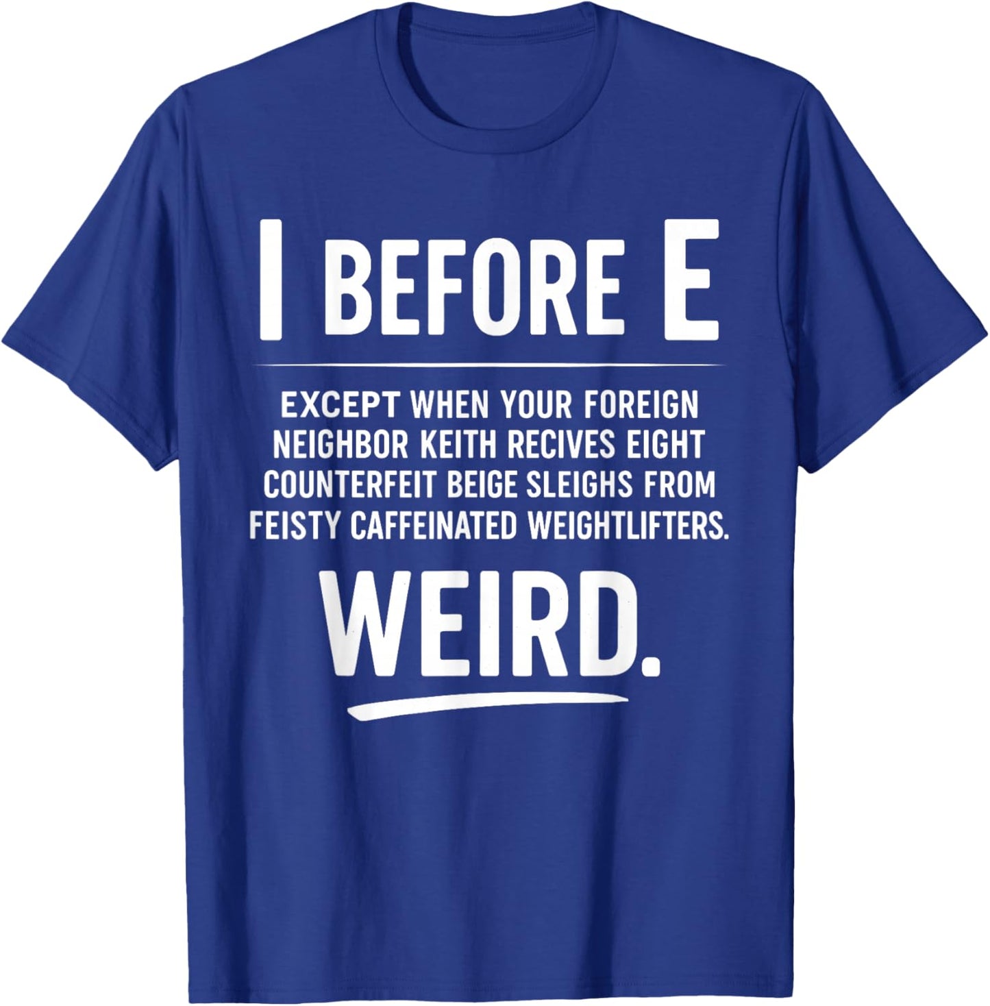Funny Grammar Joke I Before E English Teacher Quote T-Shirt - T-Shirt | Royal