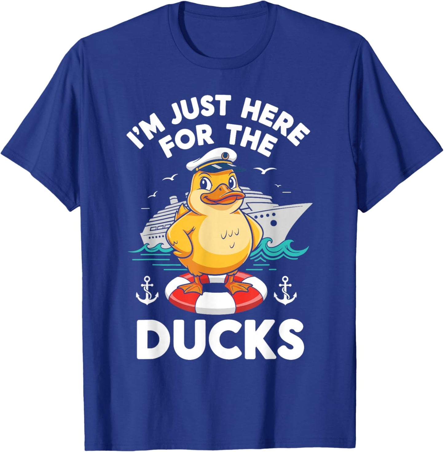 I'm Just Here for The Ducks Cruise Ship Vacation Funny Squad T-Shirt - T-Shirt | Royal