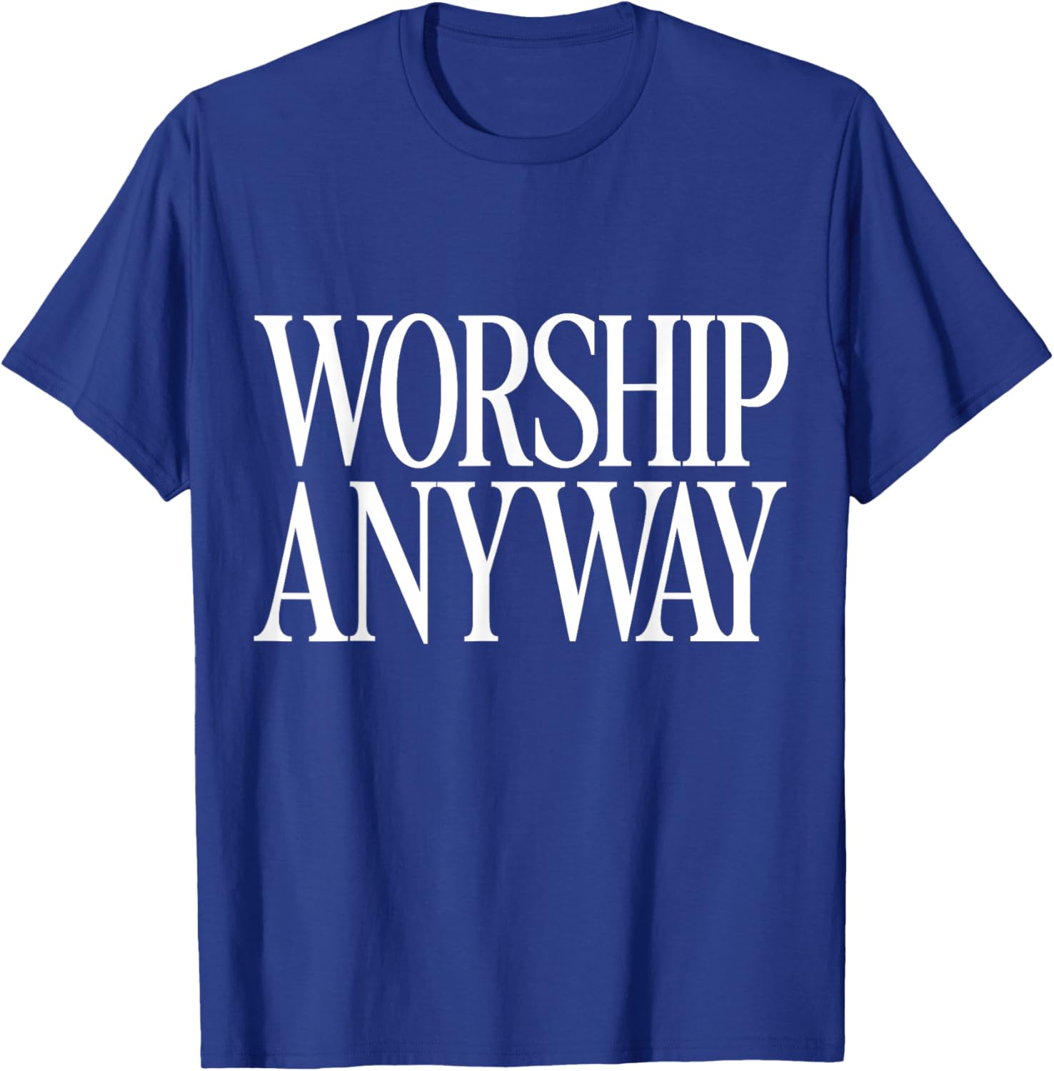 Worship Anyway Distressed Christian T-Shirt - T-Shirt | Royal