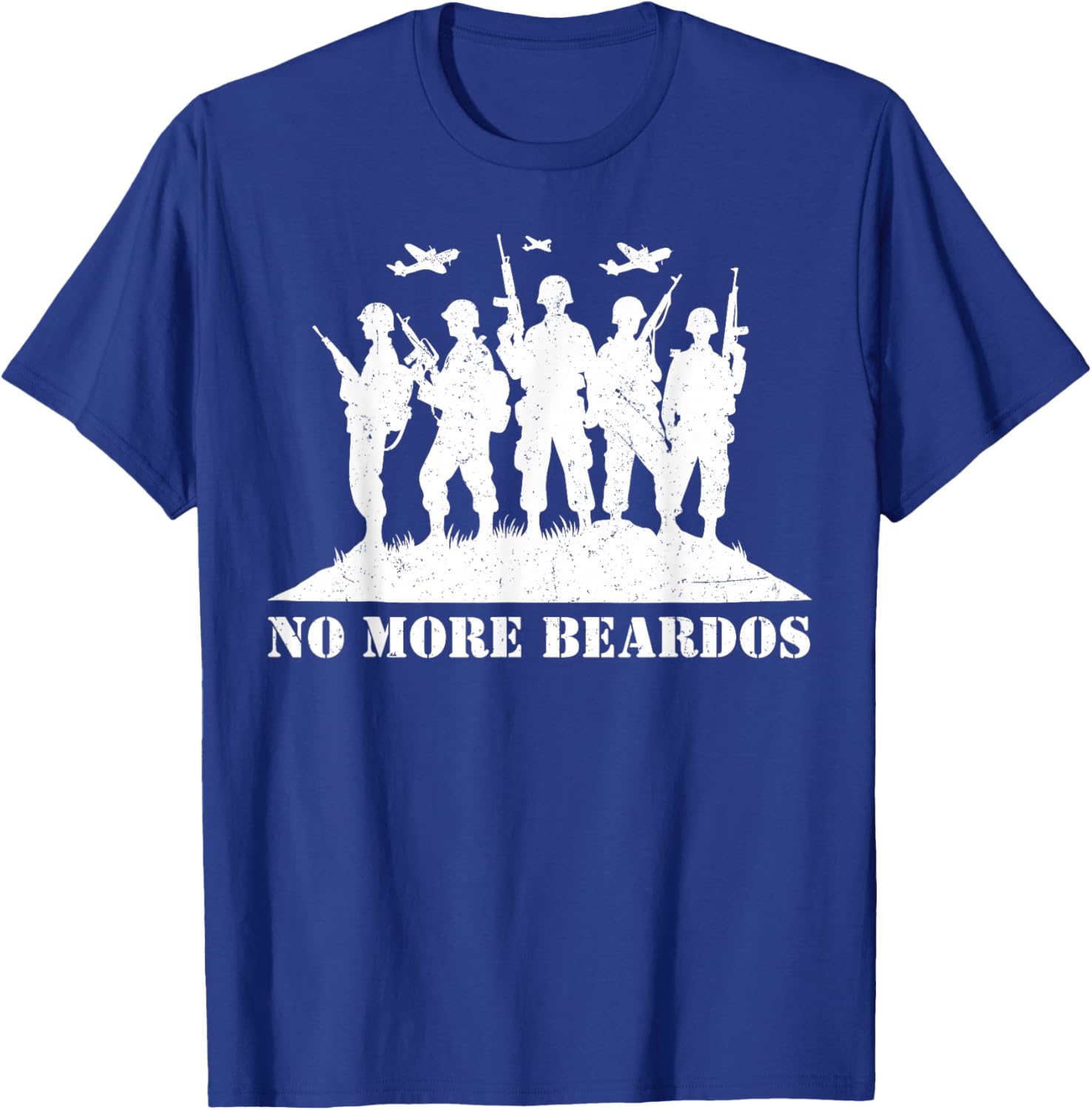 No More Beardos Funny Military Soldier War Beard Statement T-Shirt - T-Shirt | Royal