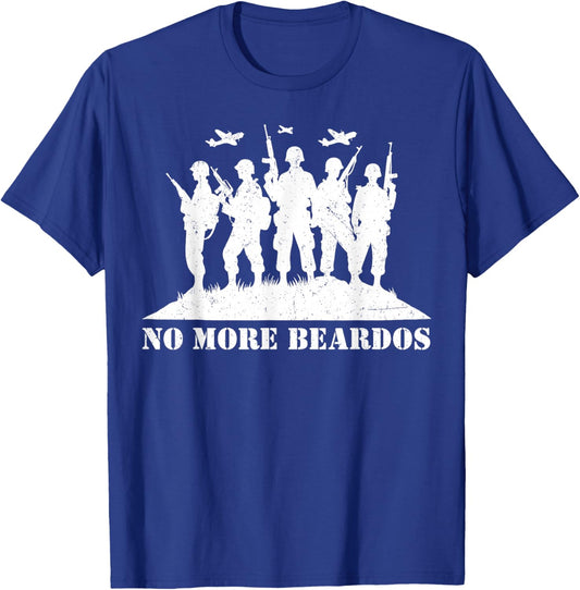 No More Beardos Funny Military Soldier War Beard Statement T-Shirt - T-Shirt | Royal