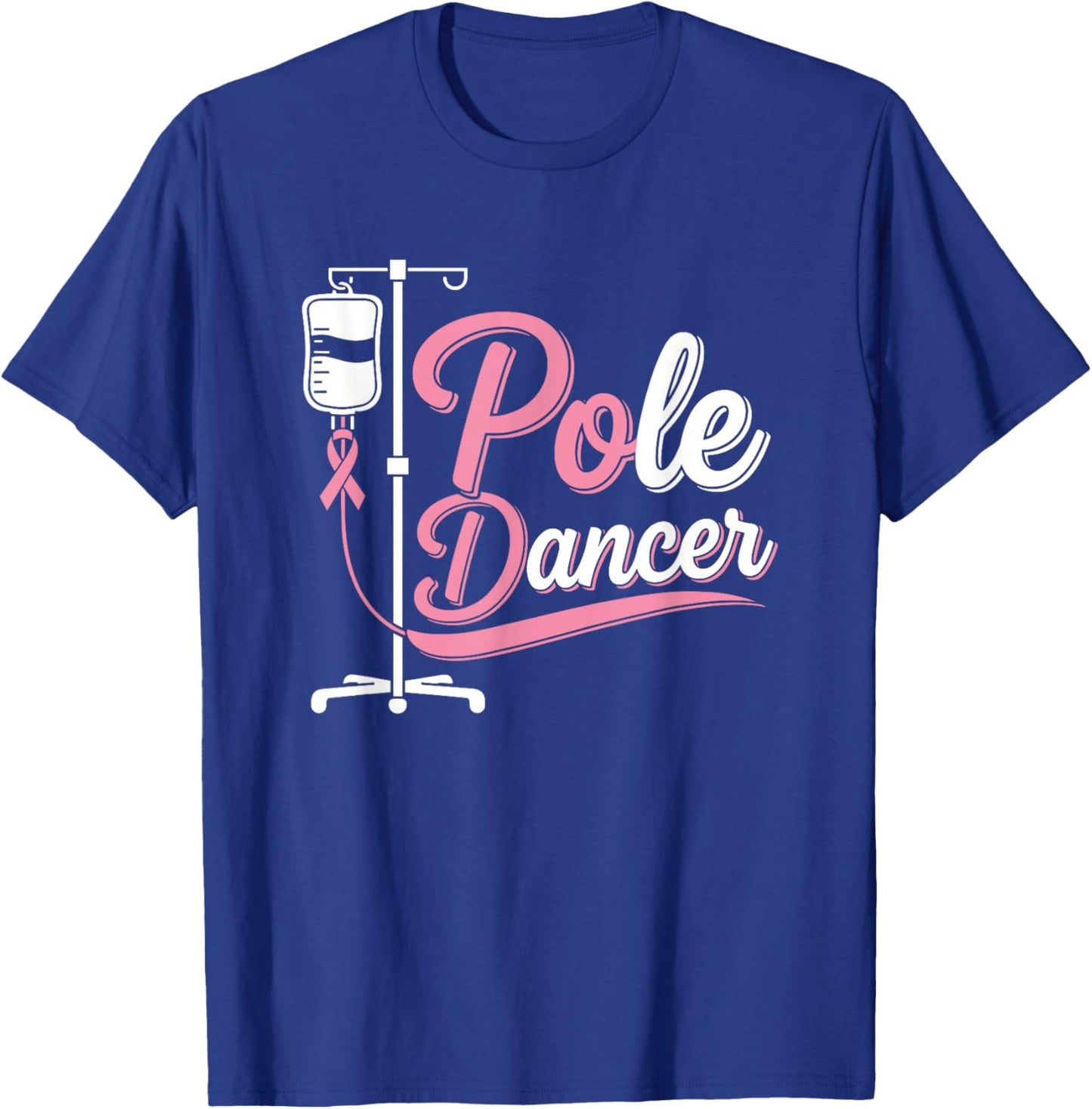 Pole Dancer Funny Breast Cancer Awareness Month Humor Women T-Shirt - T-Shirt | Royal