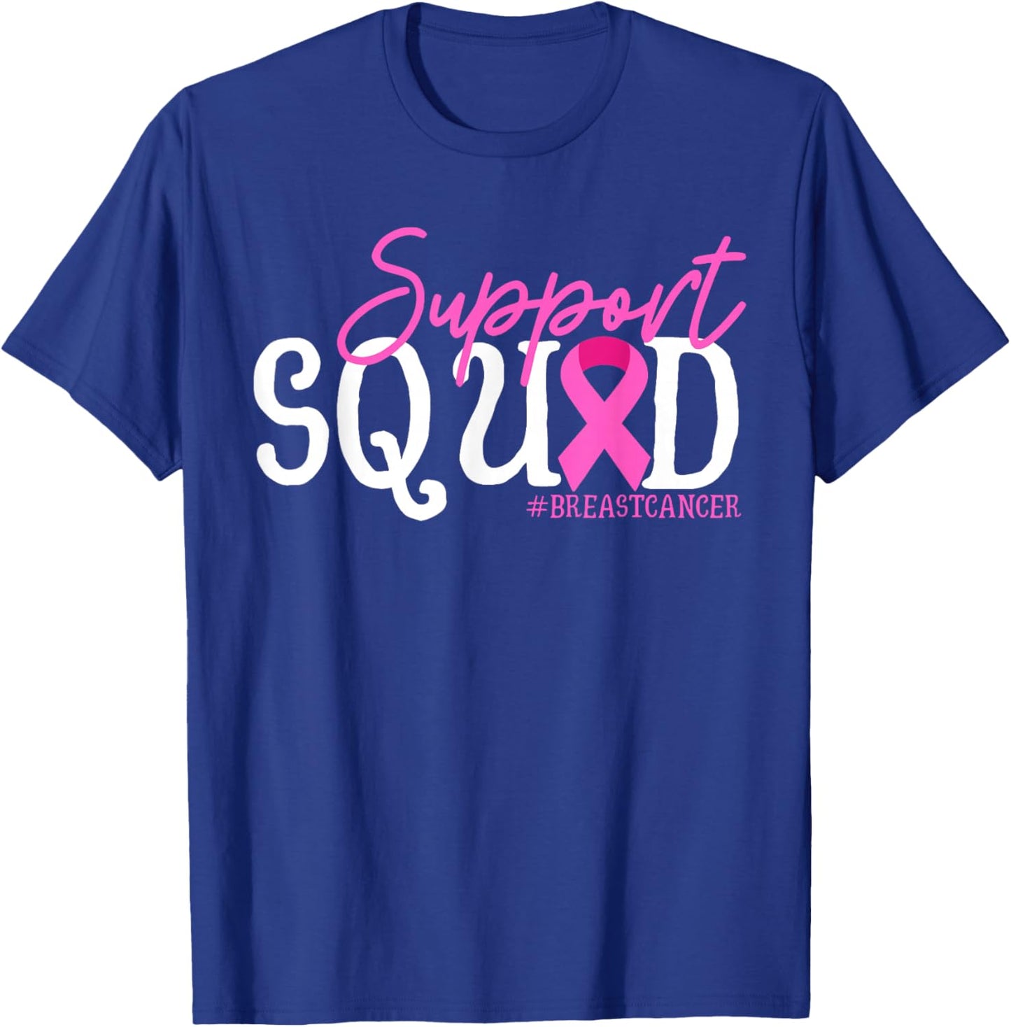Support Squad Breast Cancer Awareness Pink Ribbon T-Shirt - T-Shirt | Royal