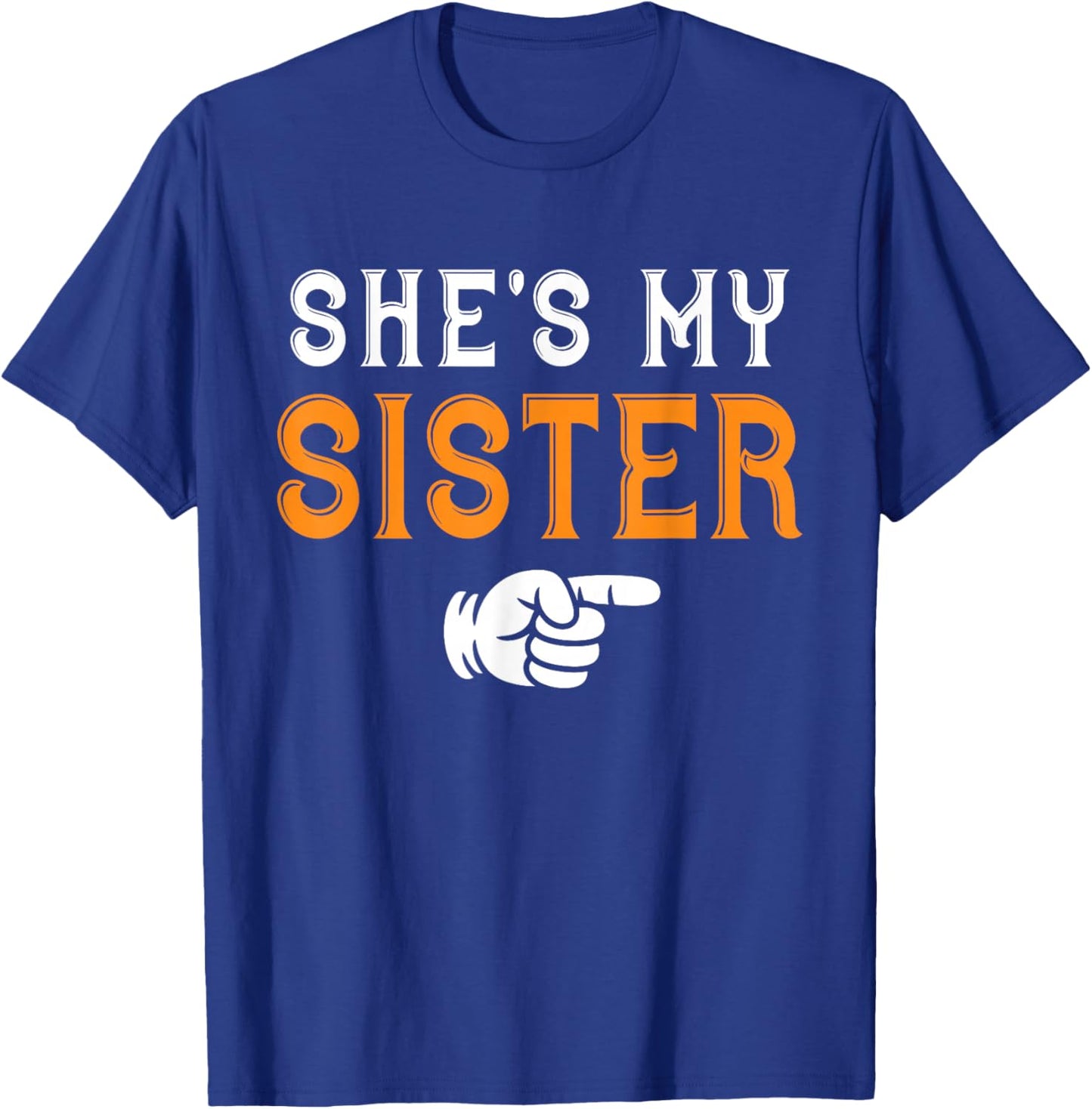 She's My Sister Funny Matching Costume for Brother T-Shirt - T-Shirt | Royal