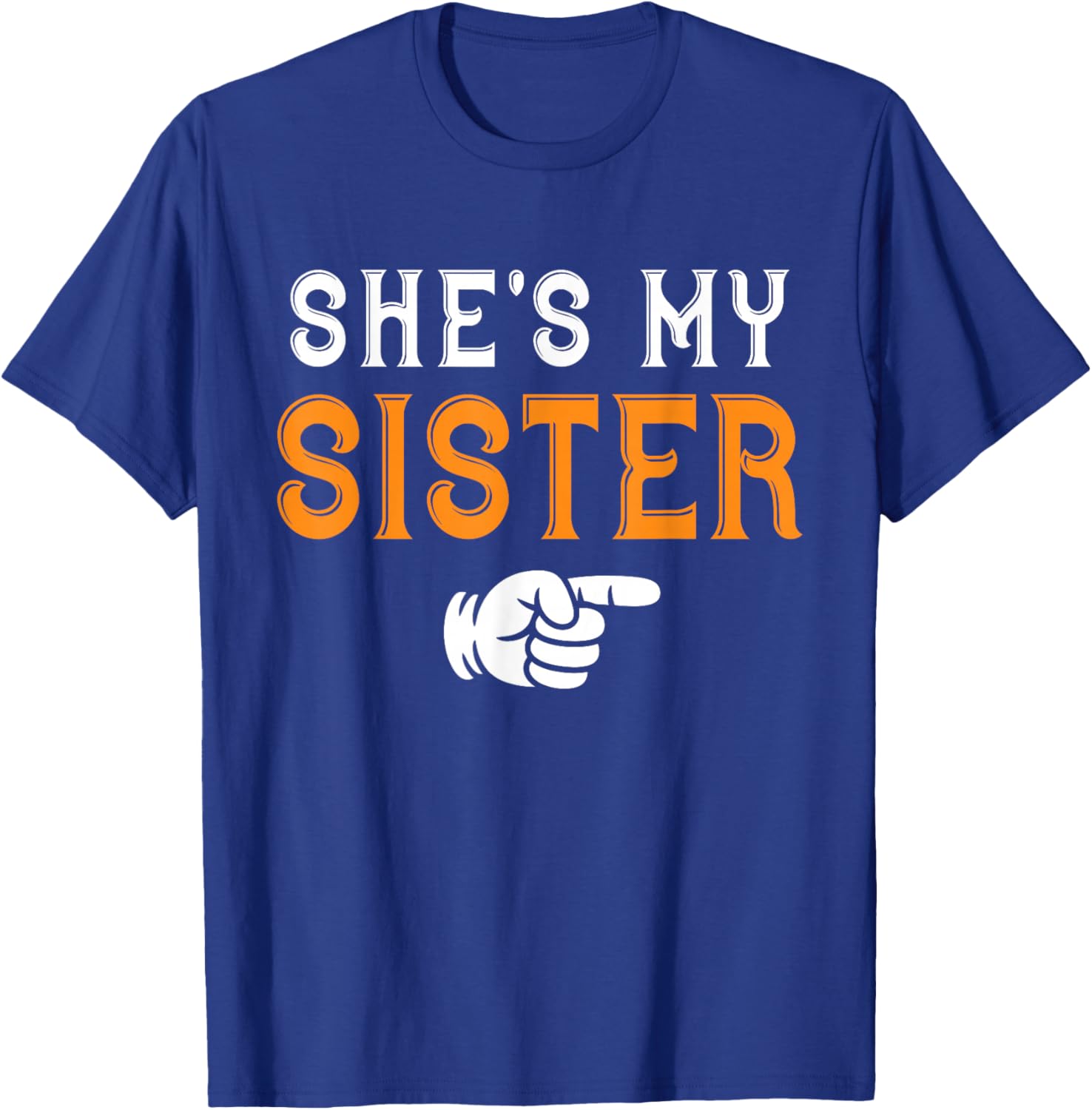 She's My Sister Funny Matching Costume for Brother T-Shirt - T-Shirt | Royal