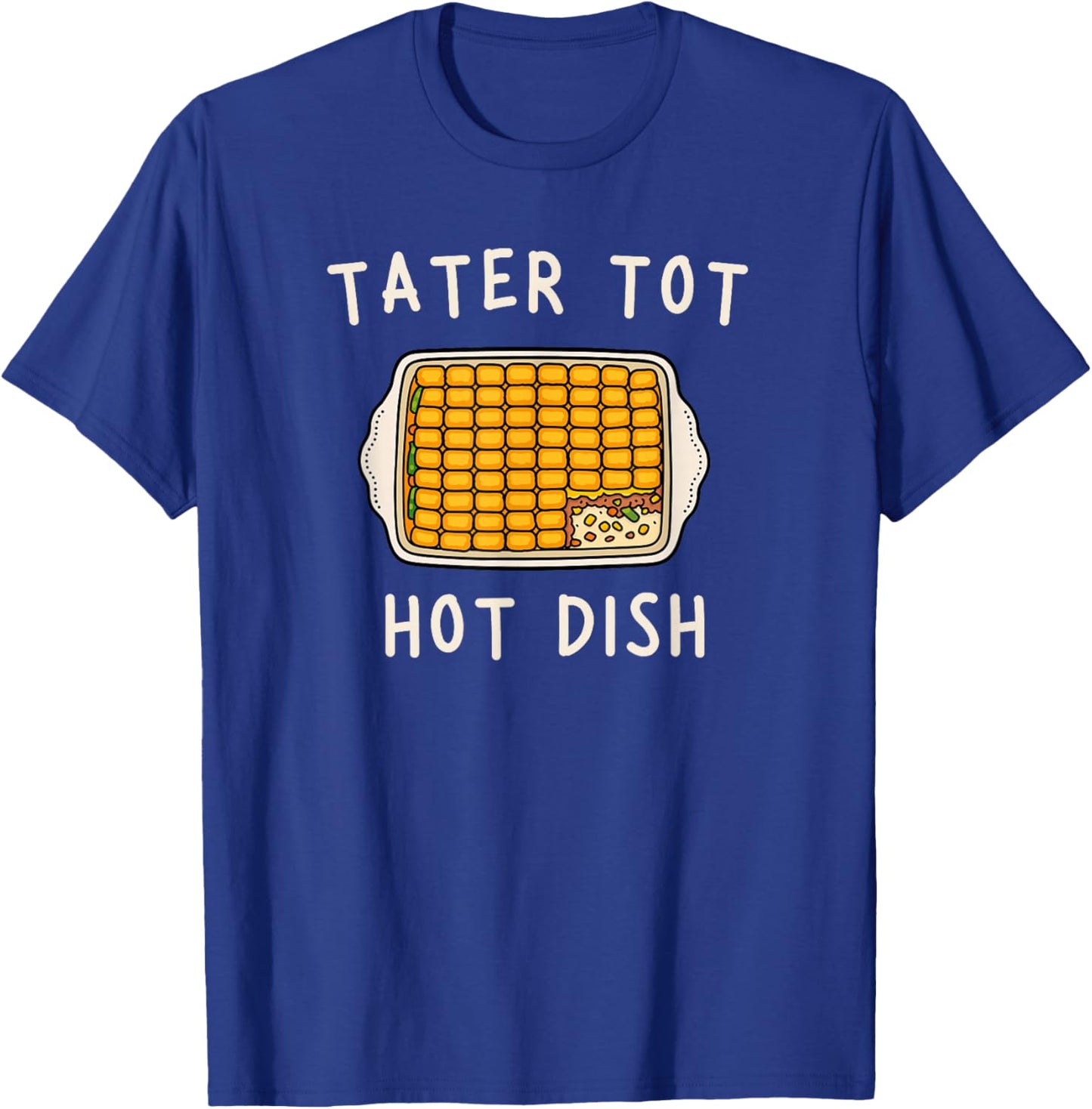 Minnesota Tater Tot Hot Dish Midwest Casserole T-Shirt - T-Shirt | Royal