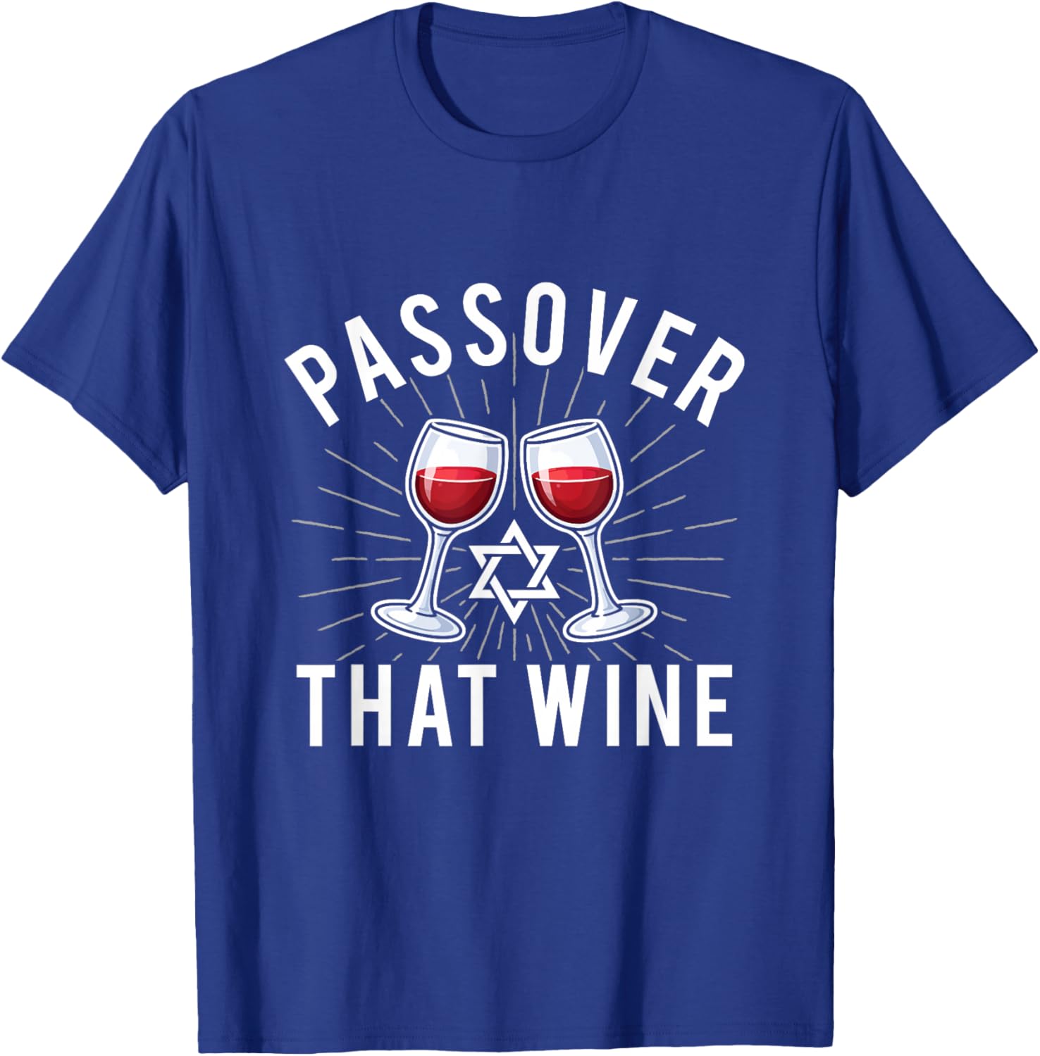 Passover That Wine - Pesach Jewish Holiday Jew T-Shirt - T-Shirt | Royal