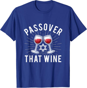 Passover That Wine - Pesach Jewish Holiday Jew T-Shirt - T-Shirt | Royal