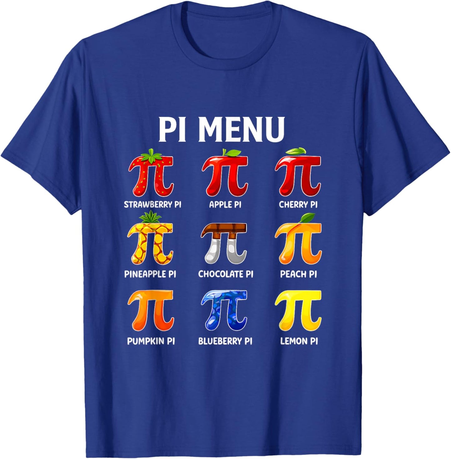 Menu Fruit Pie Funny Pi Day 3.14 Teachers Math Lover T-Shirt - T-Shirt | Royal
