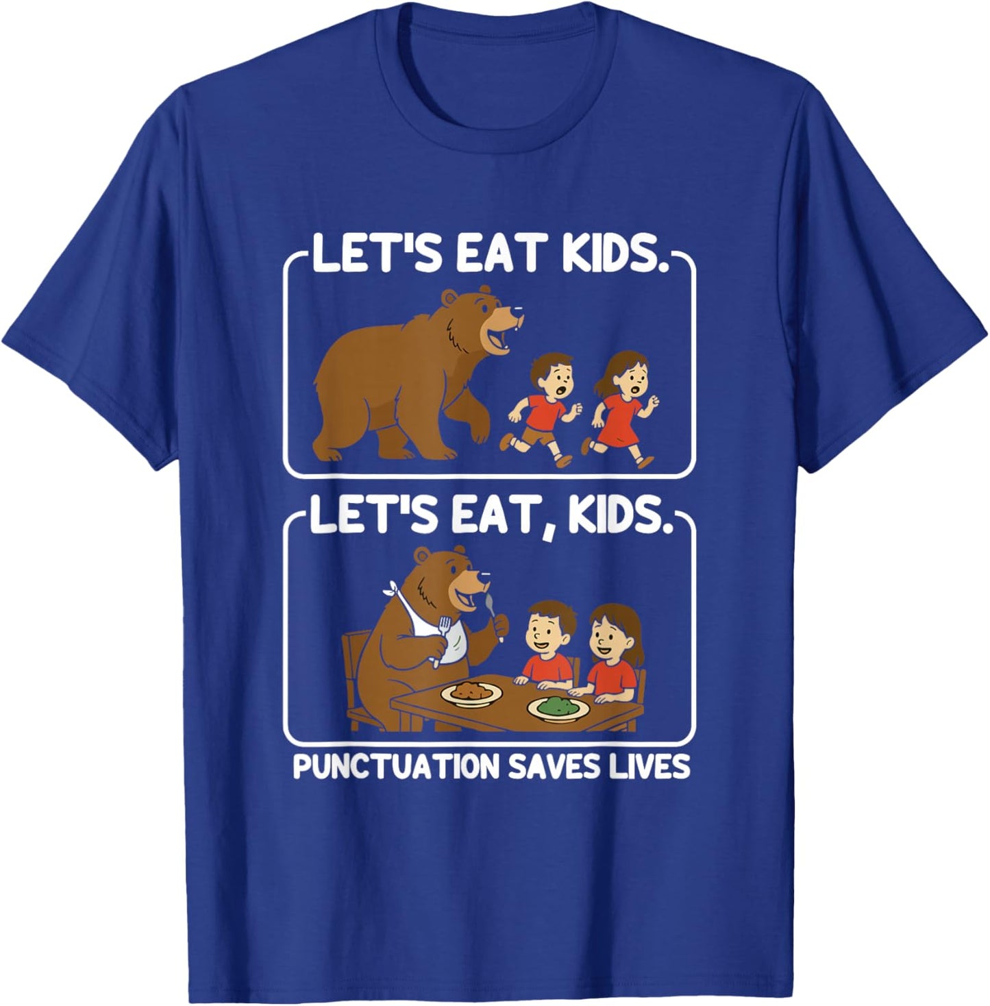 Let's Eat Kids Punctuation Saves Lives Funny Grammar Bear T-Shirt - T-Shirt | Royal