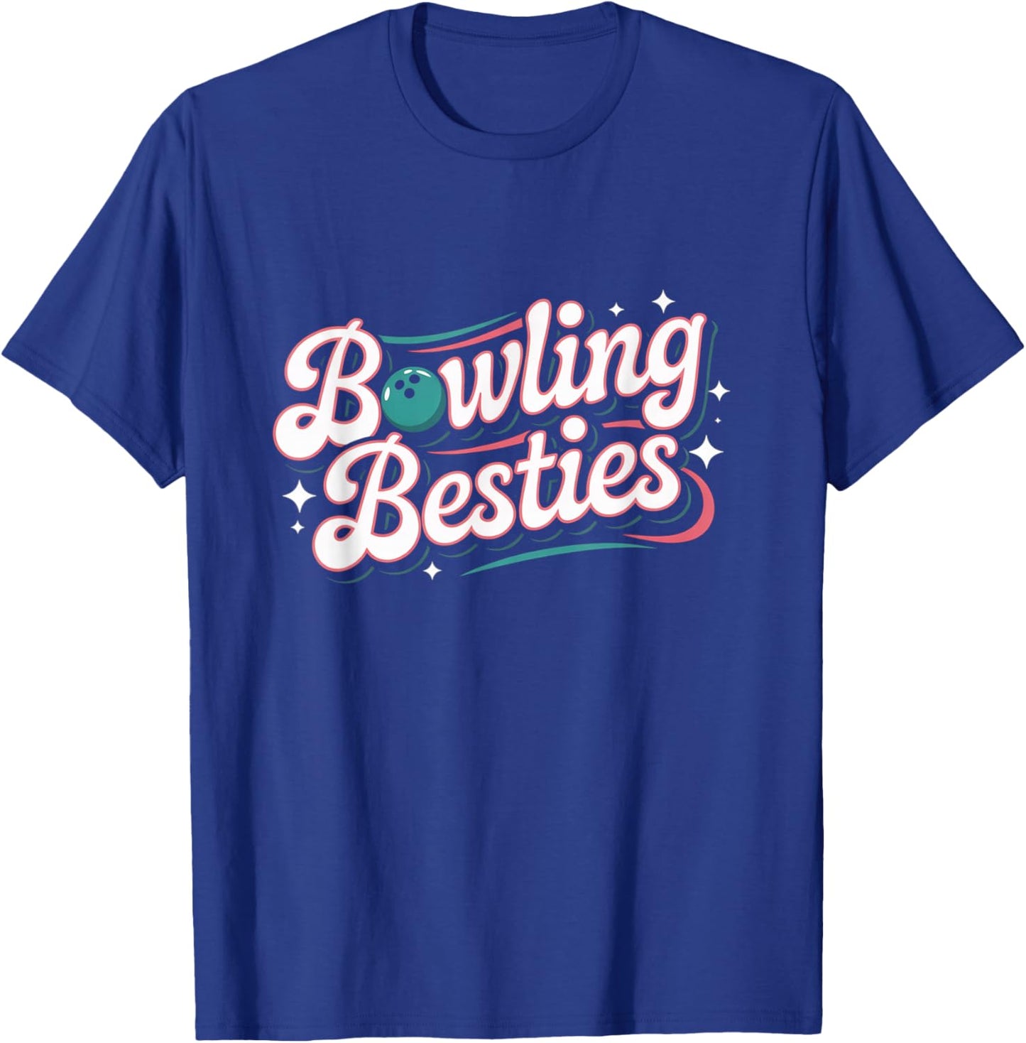 Bowling Besties Women's Fun Ten Pin Bowlers Apparel T-Shirt - T-Shirt | Royal
