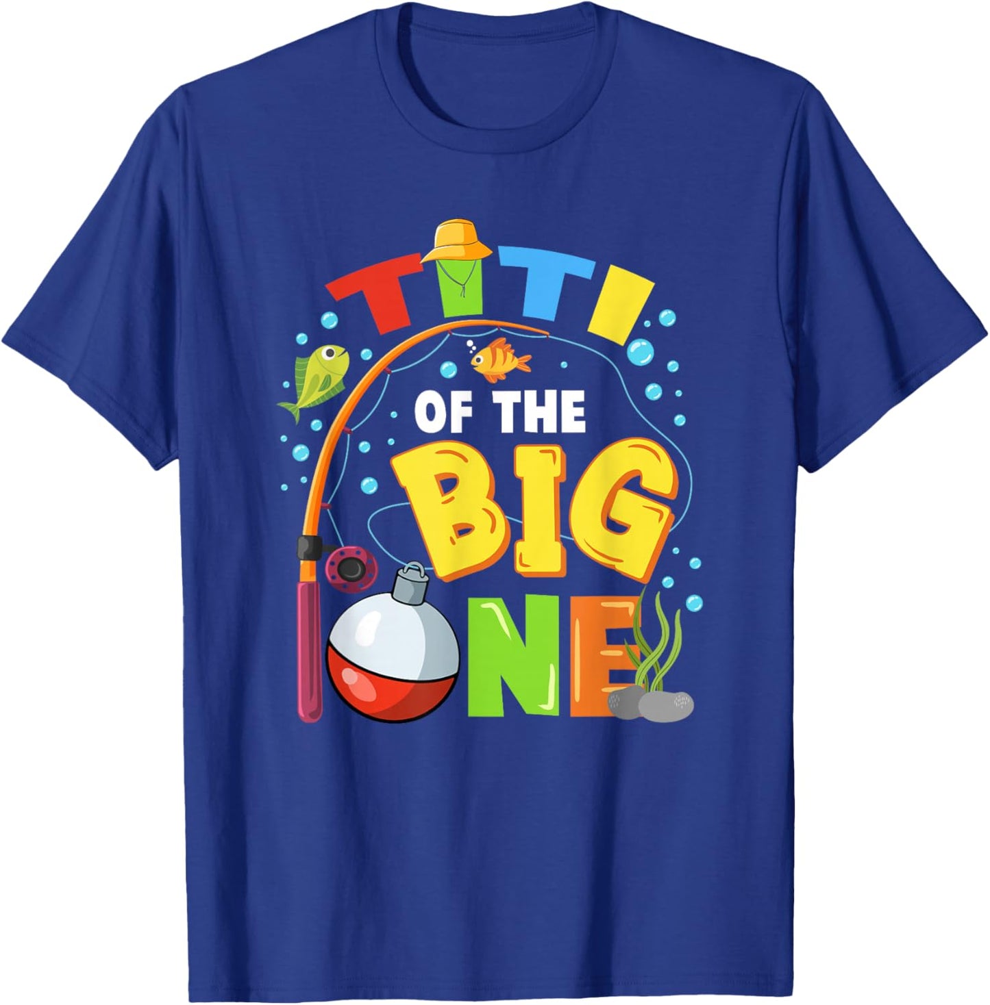 Titi of The Big One Fishing Birthday Boy Family Party T-Shirt - T-Shirt | Royal
