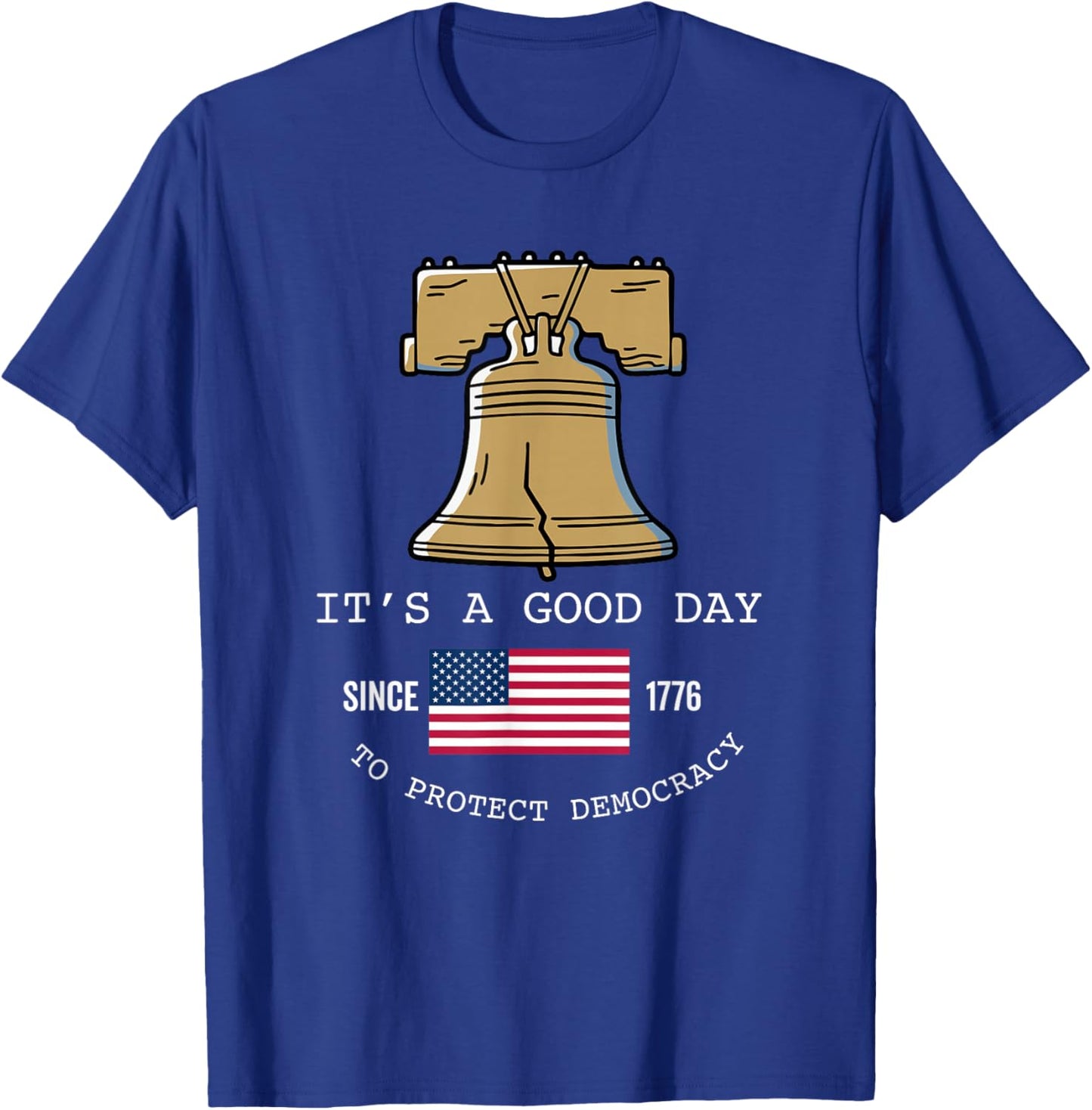 It's A Good Day to Protect Democracy Politics USA Flag T-Shirt - T-Shirt | Royal