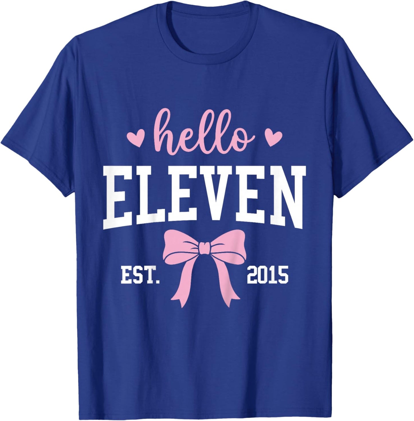 Hello Eleven Est 2015 11th Birthday 11 Years Old T-Shirt - T-Shirt | Royal