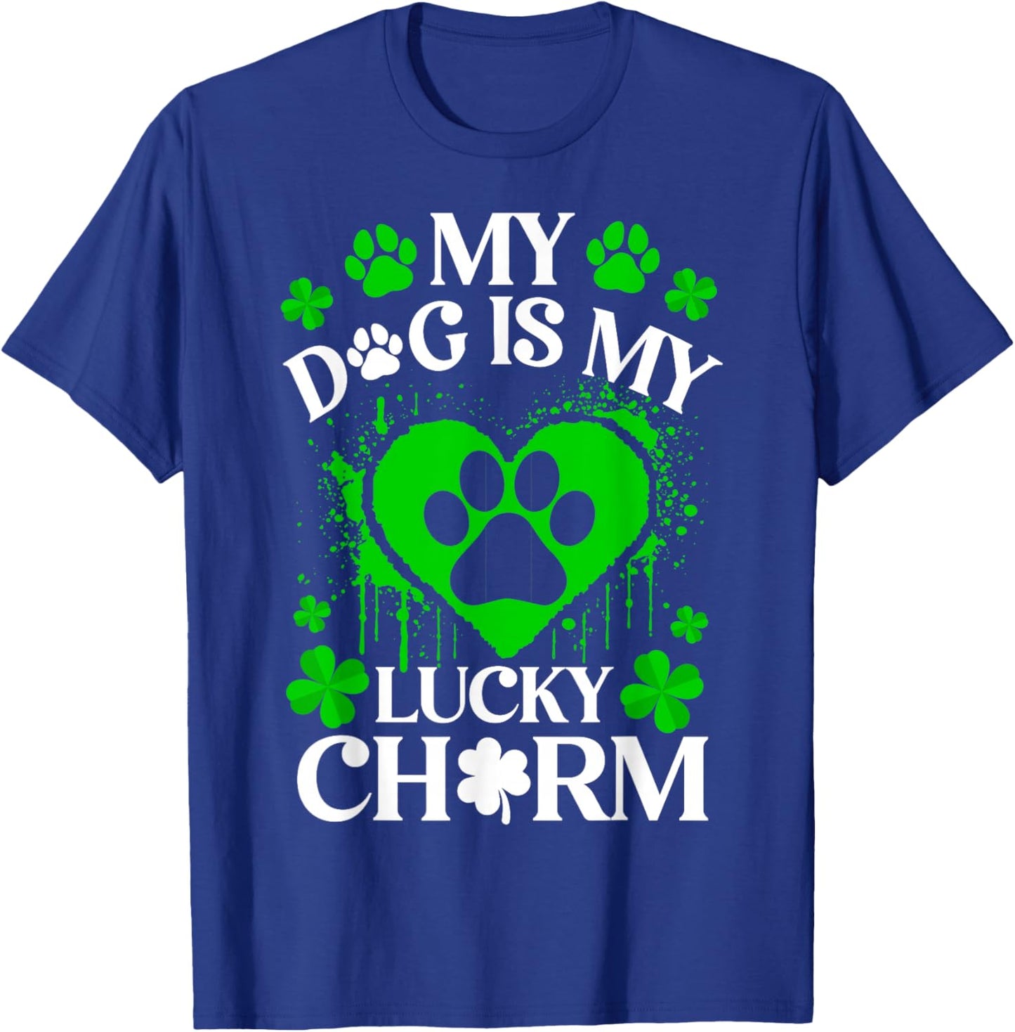 My Dogs is My Lucky Charm Funny Dog Lover St. Patrick’s Day T-Shirt - T-Shirt | Royal