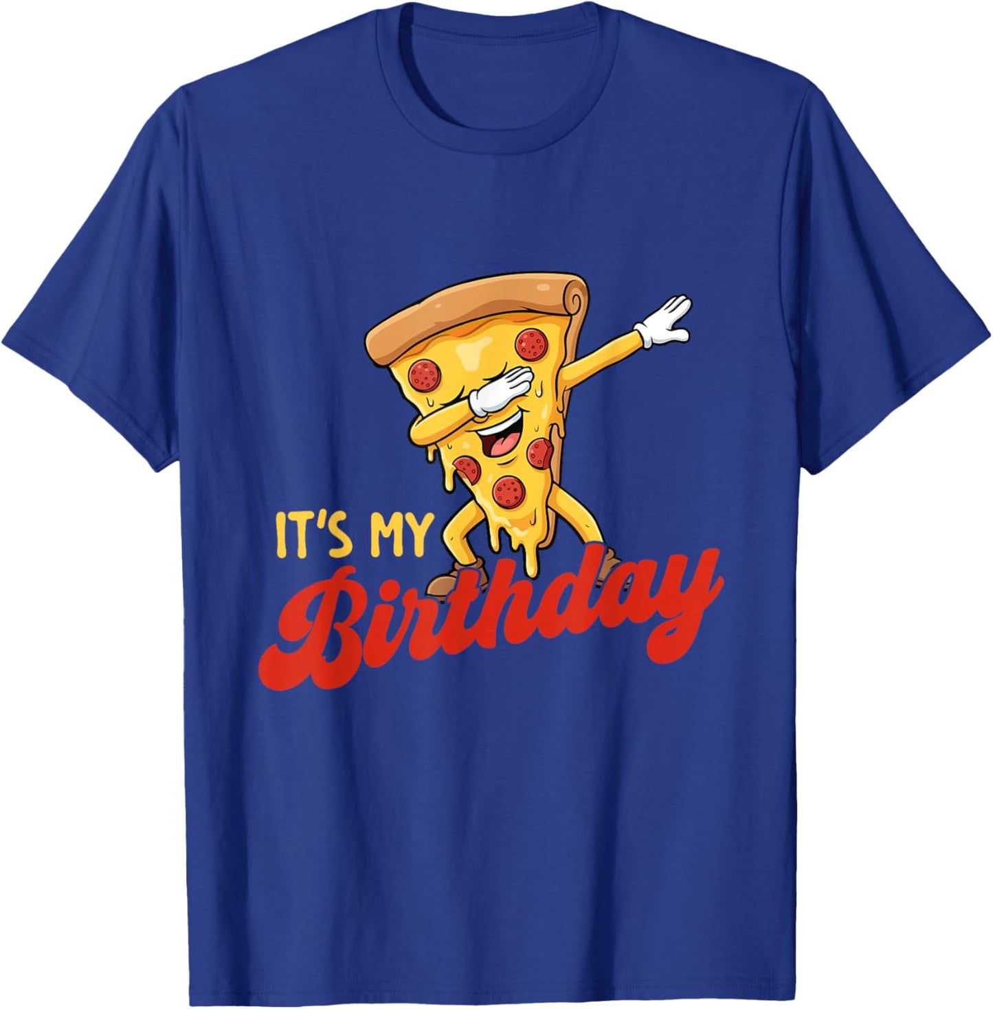 It's My Birthday - Dabbing Pizza Baker Italian Food Lover T-Shirt - T-Shirt | Royal
