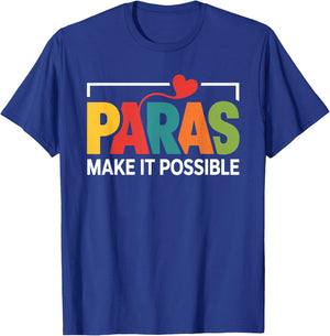Paras Make It Possible Teacher Paraprofessional Paraeducator T-Shirt - T-Shirt | Royal