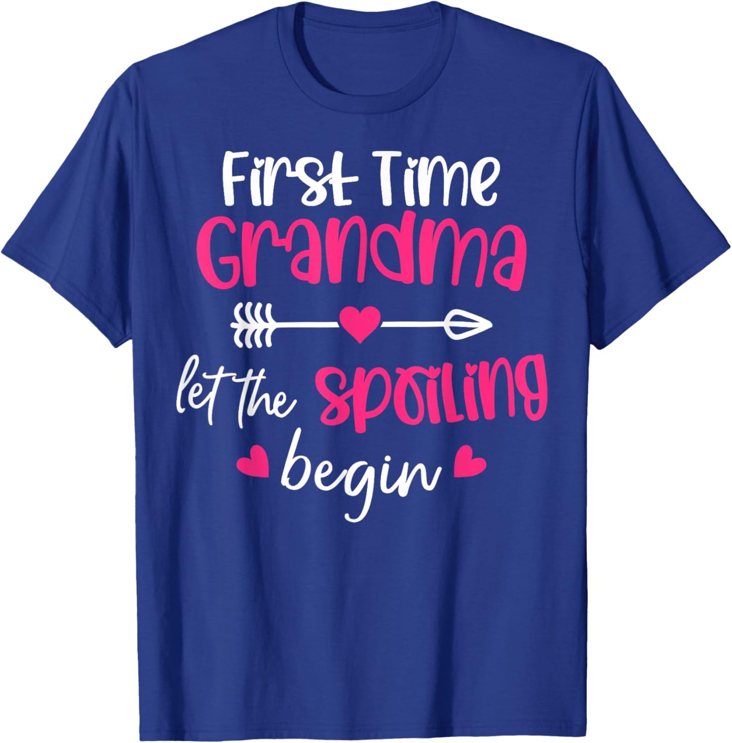 Pregnancy Reveal - First Time Grandma Let The Spoiling Begin T-Shirt - T-Shirt | Royal
