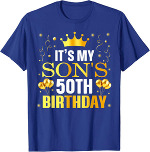 It's My Son's 50th Birthday Happy Birthday 50 Years Old T-Shirt - T-Shirt | Royal