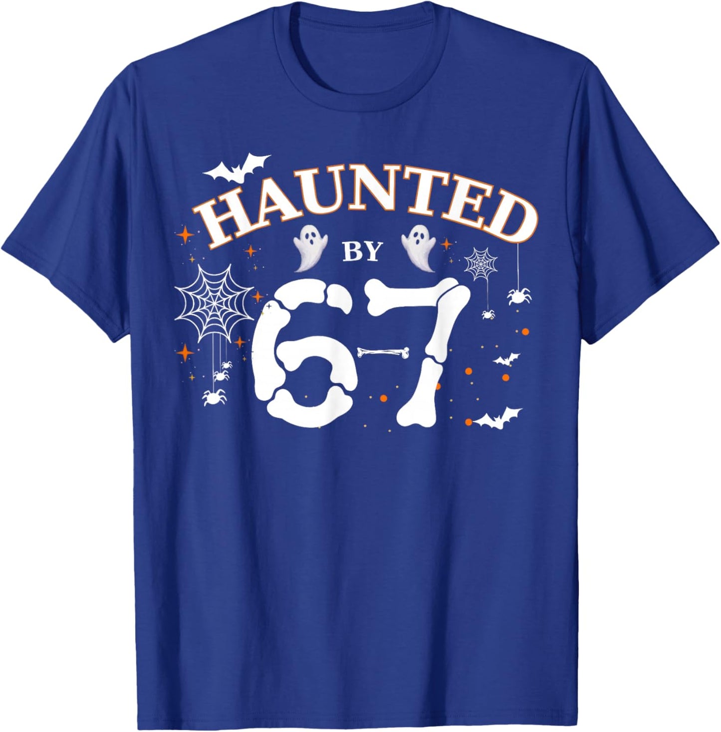 Haunted by 67 Funny Halloween T-Shirt - T-Shirt | Royal