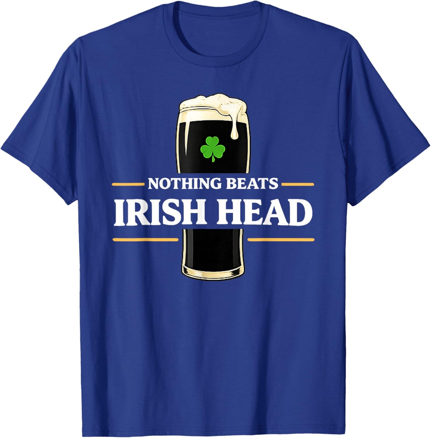 Nothing Beats Irish Head Funny St Patricks Quote T-Shirt - T-Shirt | Royal