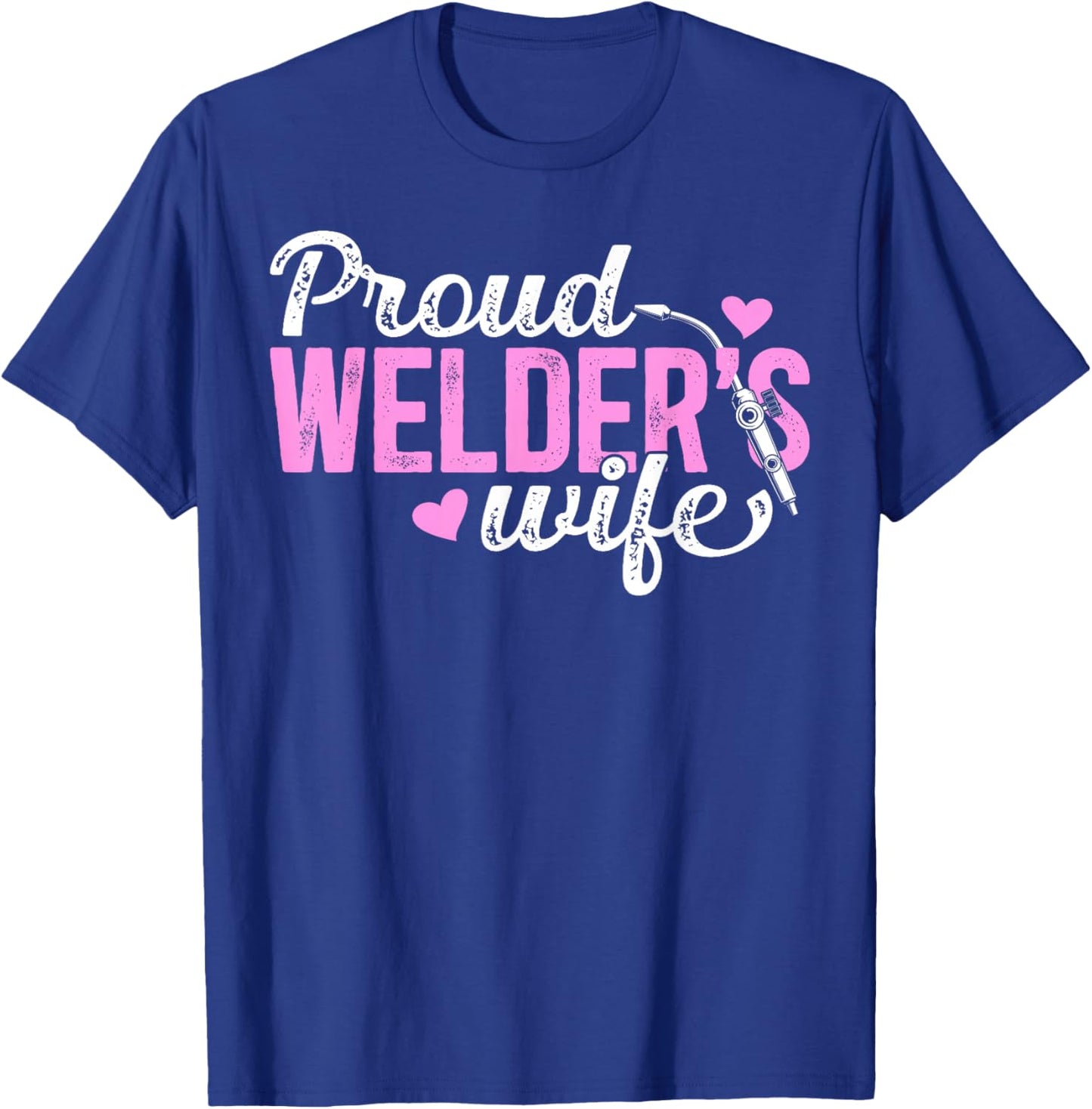 Proud Welder's Wife of A Welder Wife T-Shirt - T-Shirt | Royal