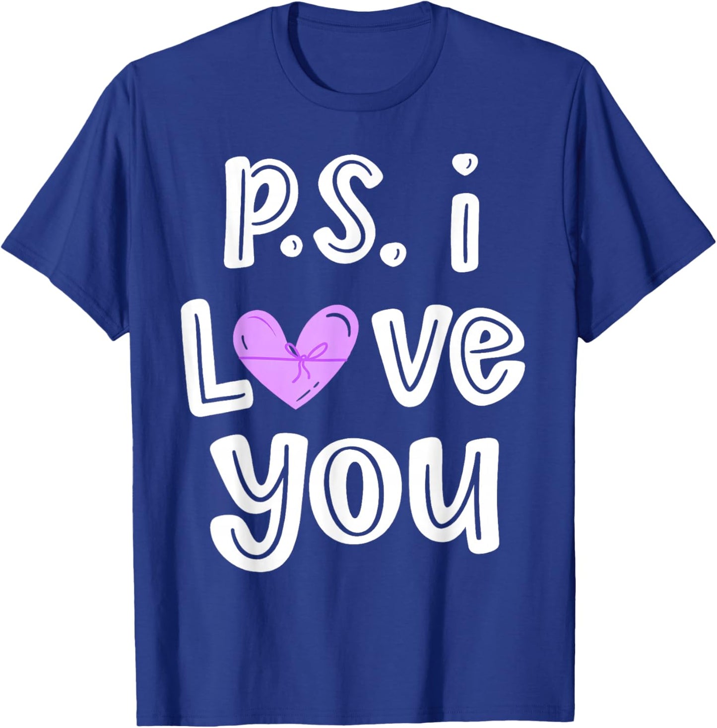 PS I Love You Day Valentine's Day Purple Heart Women Men Kid T-Shirt - T-Shirt | Royal