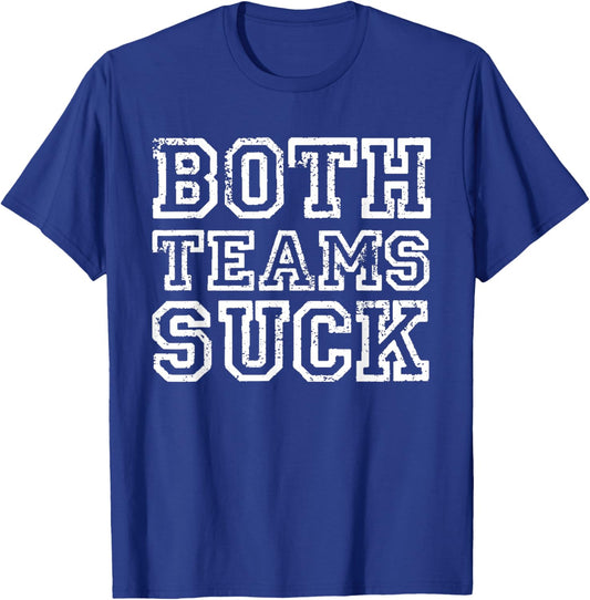 Funny Both Teams Suck Super Football Party Sports Meme T-Shirt - T-Shirt | Royal